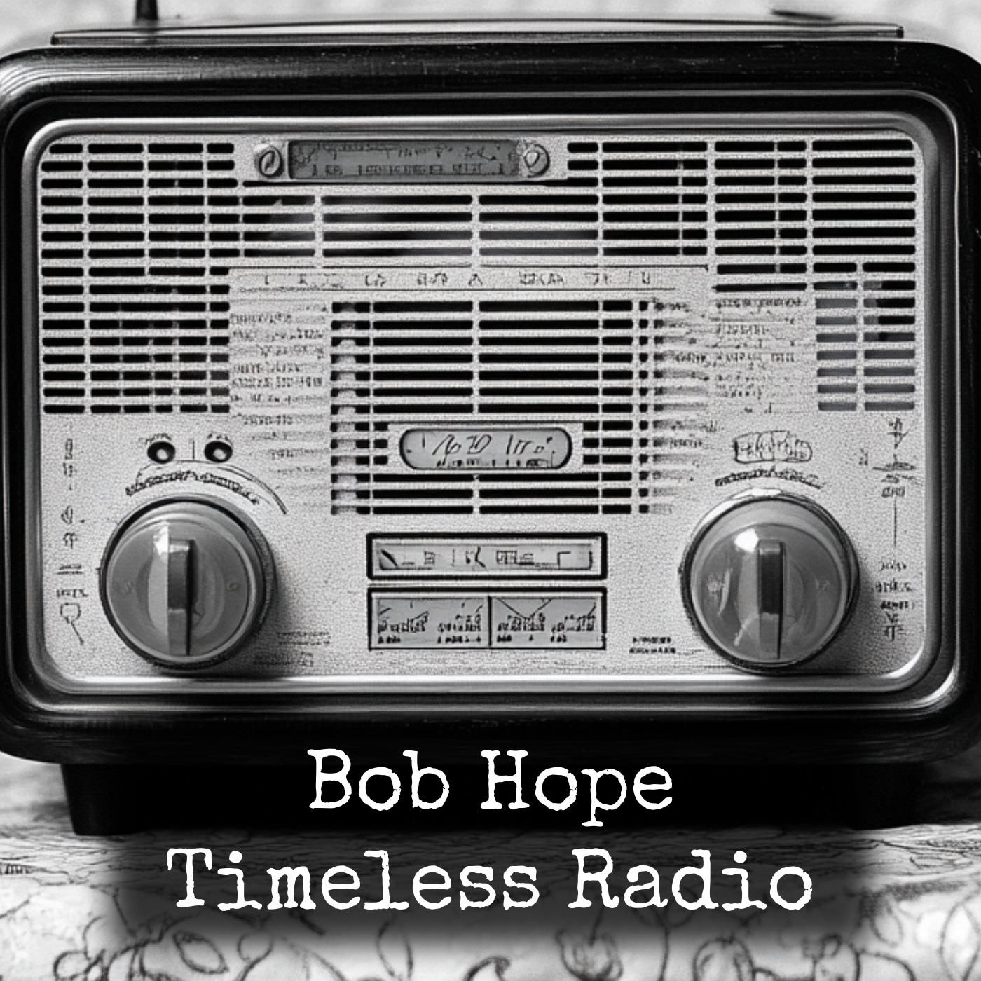 Bob Hope - Timeless Radio