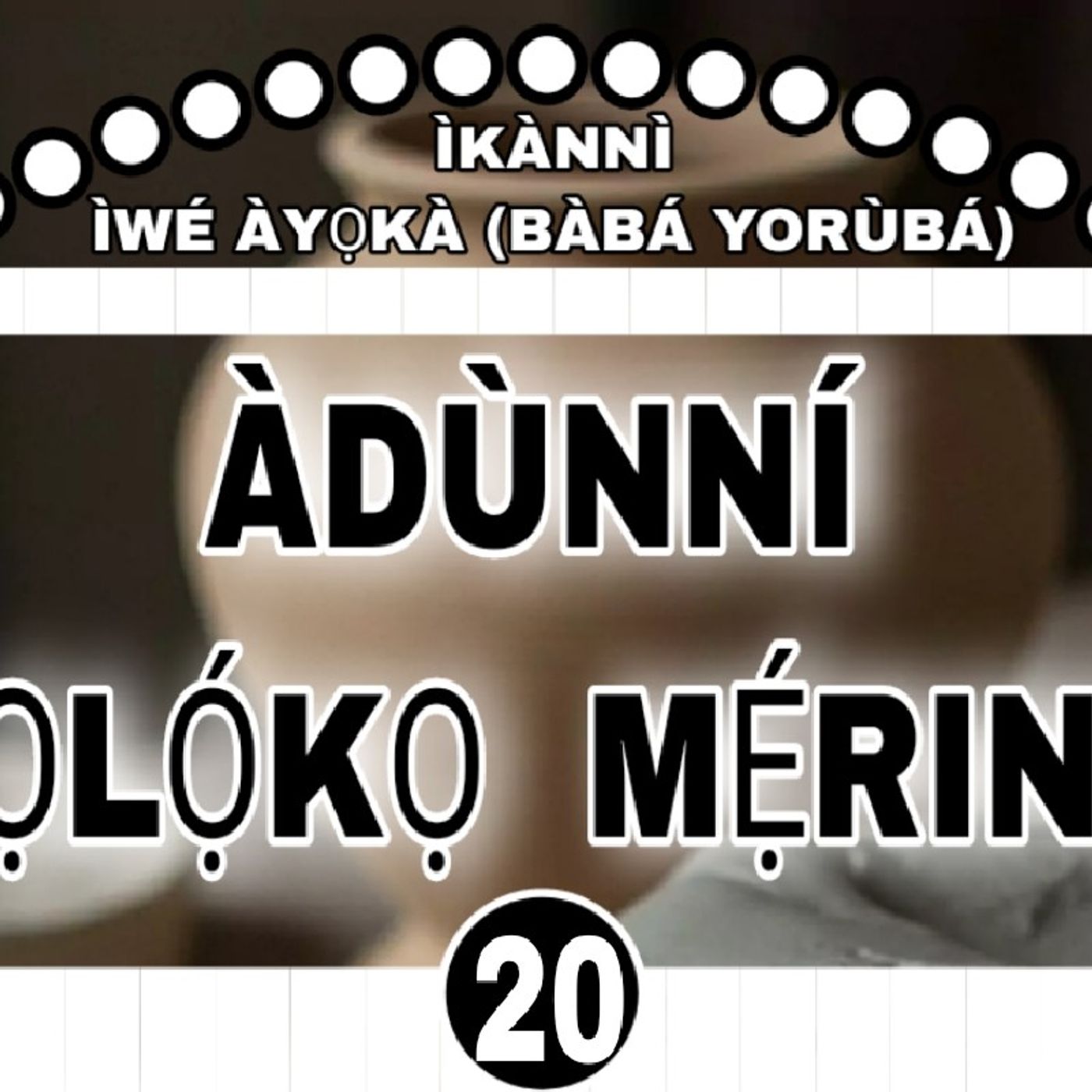 ÀDÙNNÍ OLỌ́KỌ MẸ́RIN pt.20 episode artwork