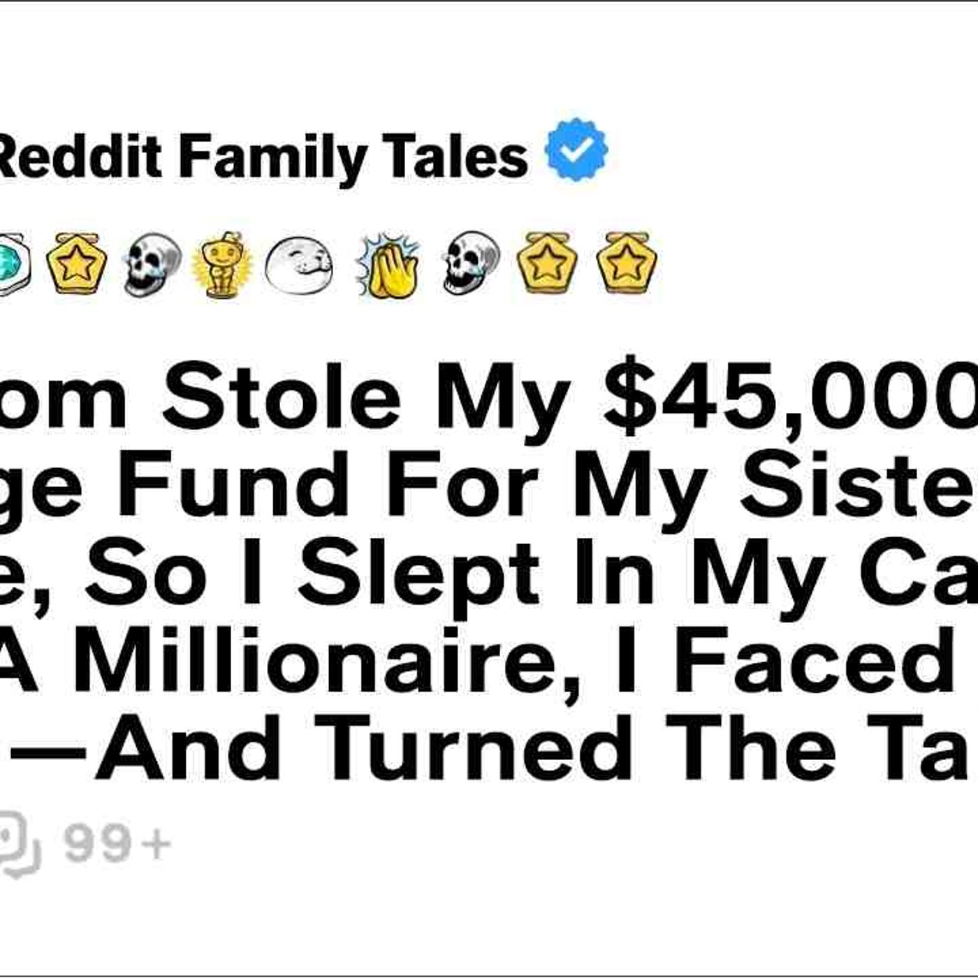 My Mom Stole My _45_000 College Fund For My Sister_s House_ So I Slept In My...- Reddit Family Tales episode artwork