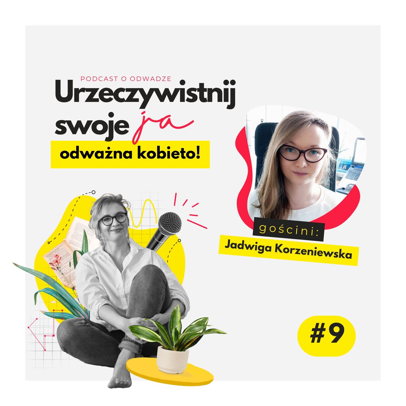 Urzeczywistnij swoje JA! Podcast Marty Iwanowskiej - Polkowskiej