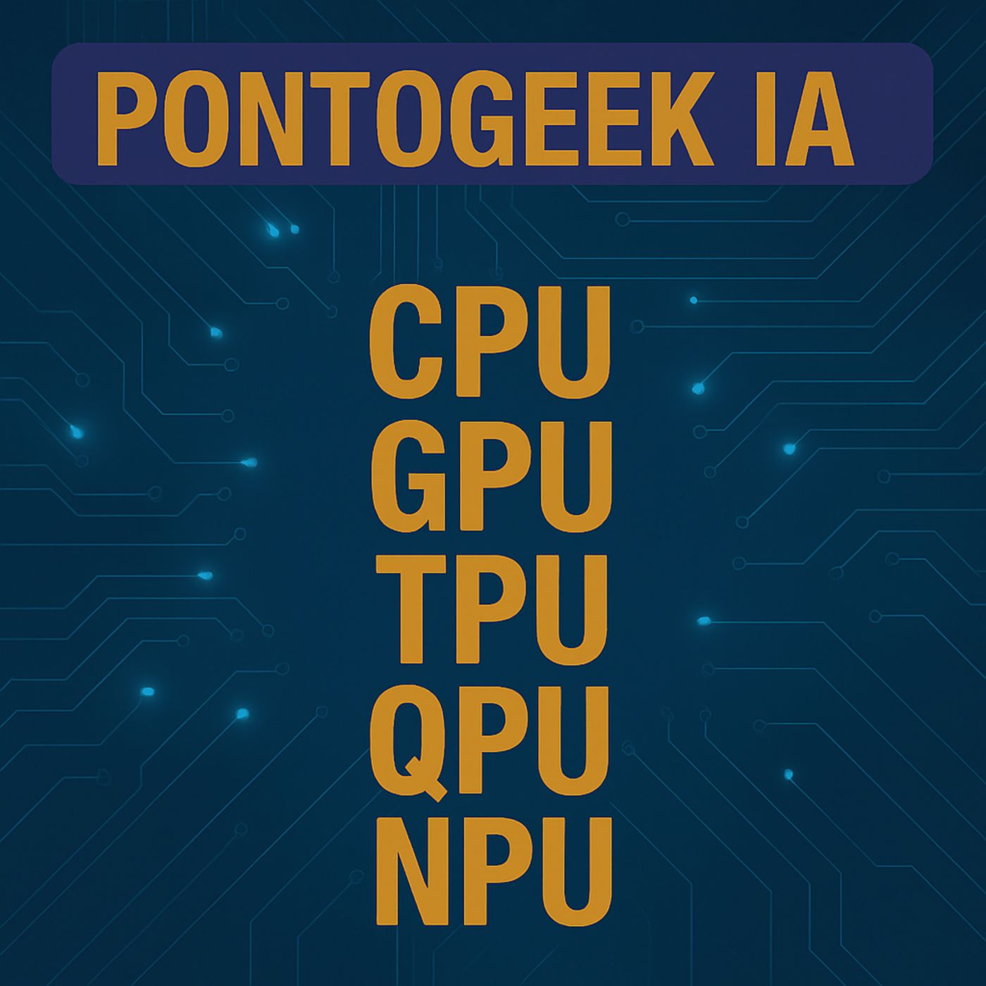 CPU, GPU, NPU, TPU, QPU: o que cada um faz? episode artwork