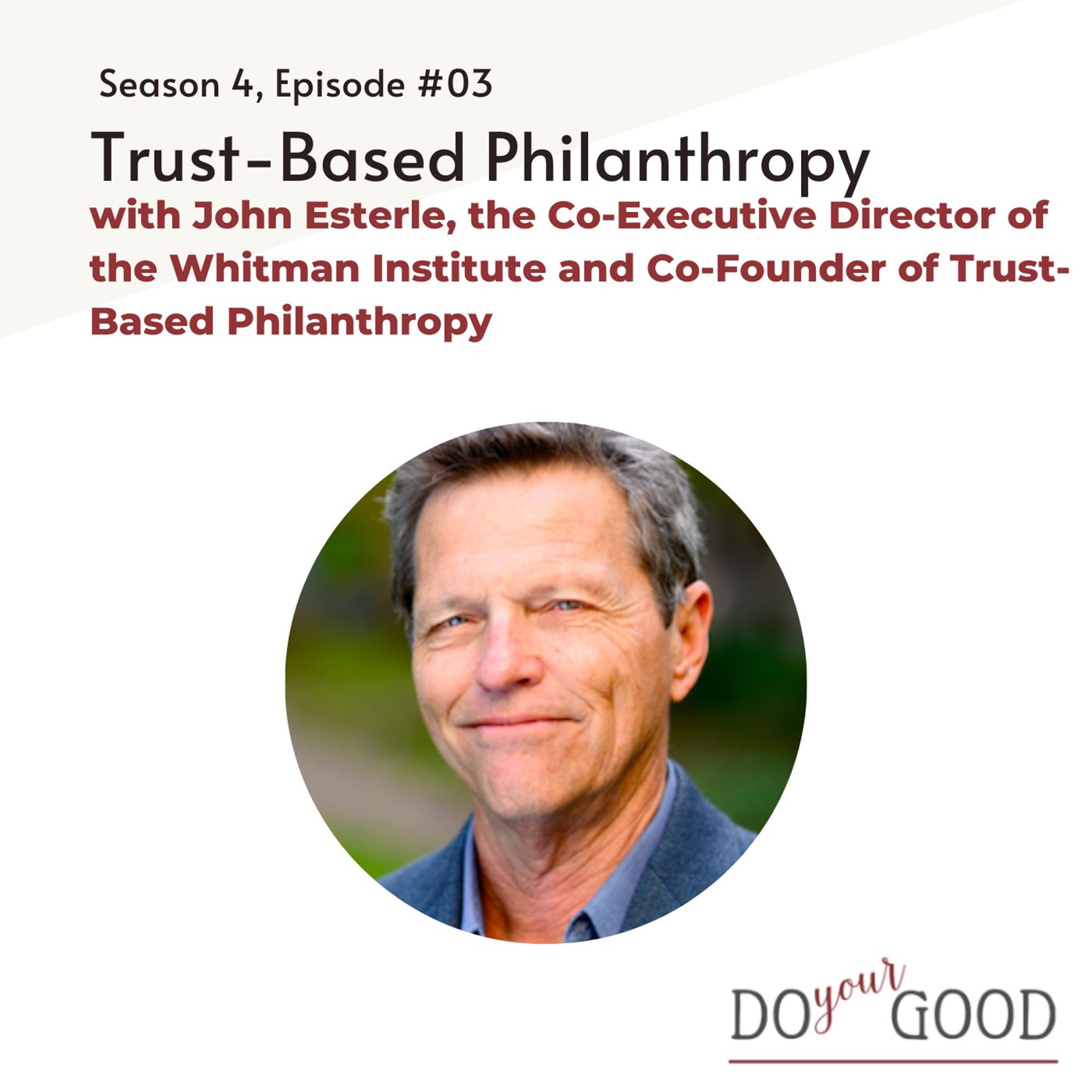 #181 Trust-Based Philanthropy with John Esterle, the Co-Executive Director of the Whitman Institute and Co-Founder of Trust-Based Philanthro episode artwork