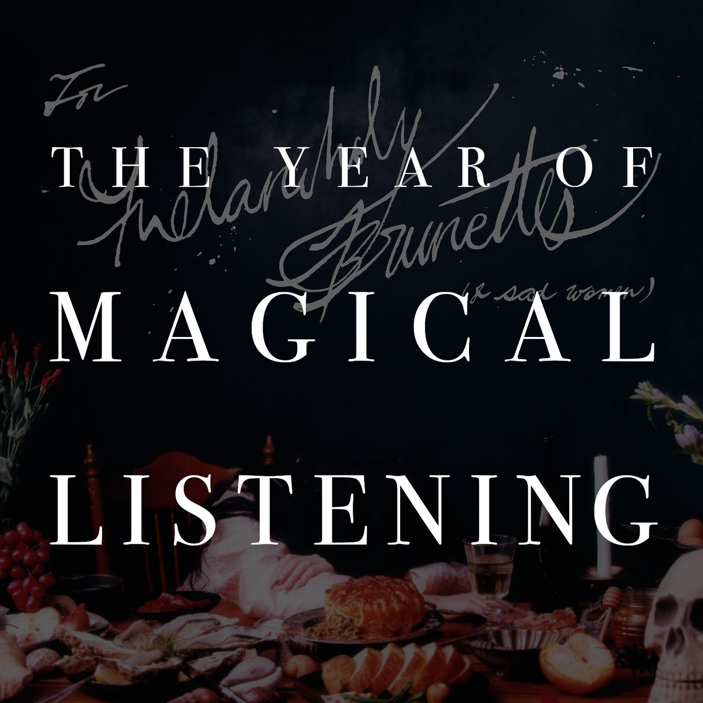 The Year of Magical Listening