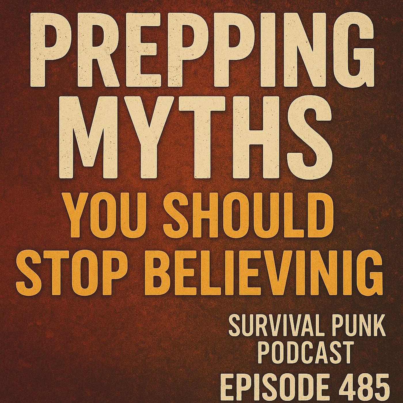 Prepping Myths You Should Stop Believing | Episode 485