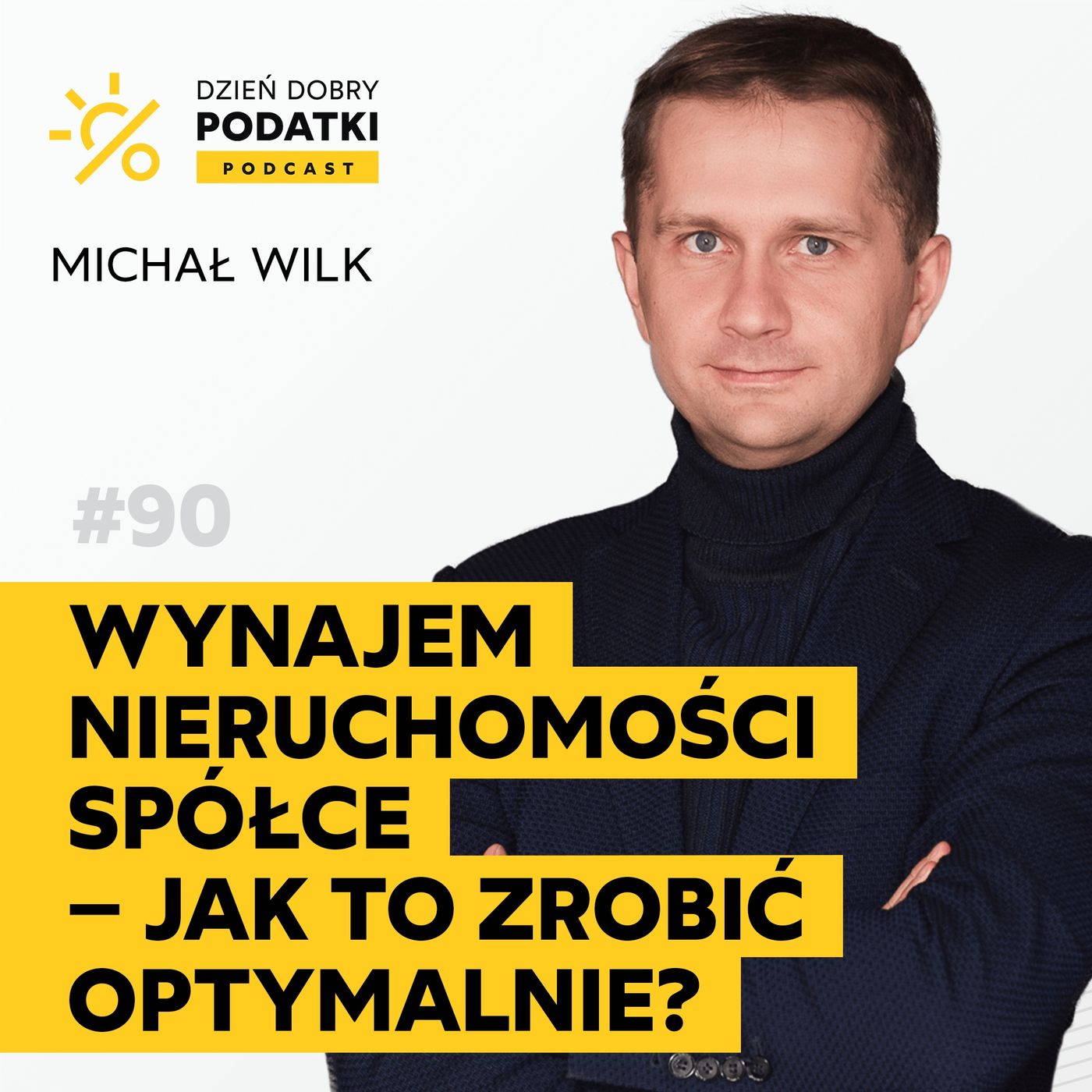 090 – Wynajem nieruchomości własnej spółce – jak to zrobić optymalnie? episode artwork