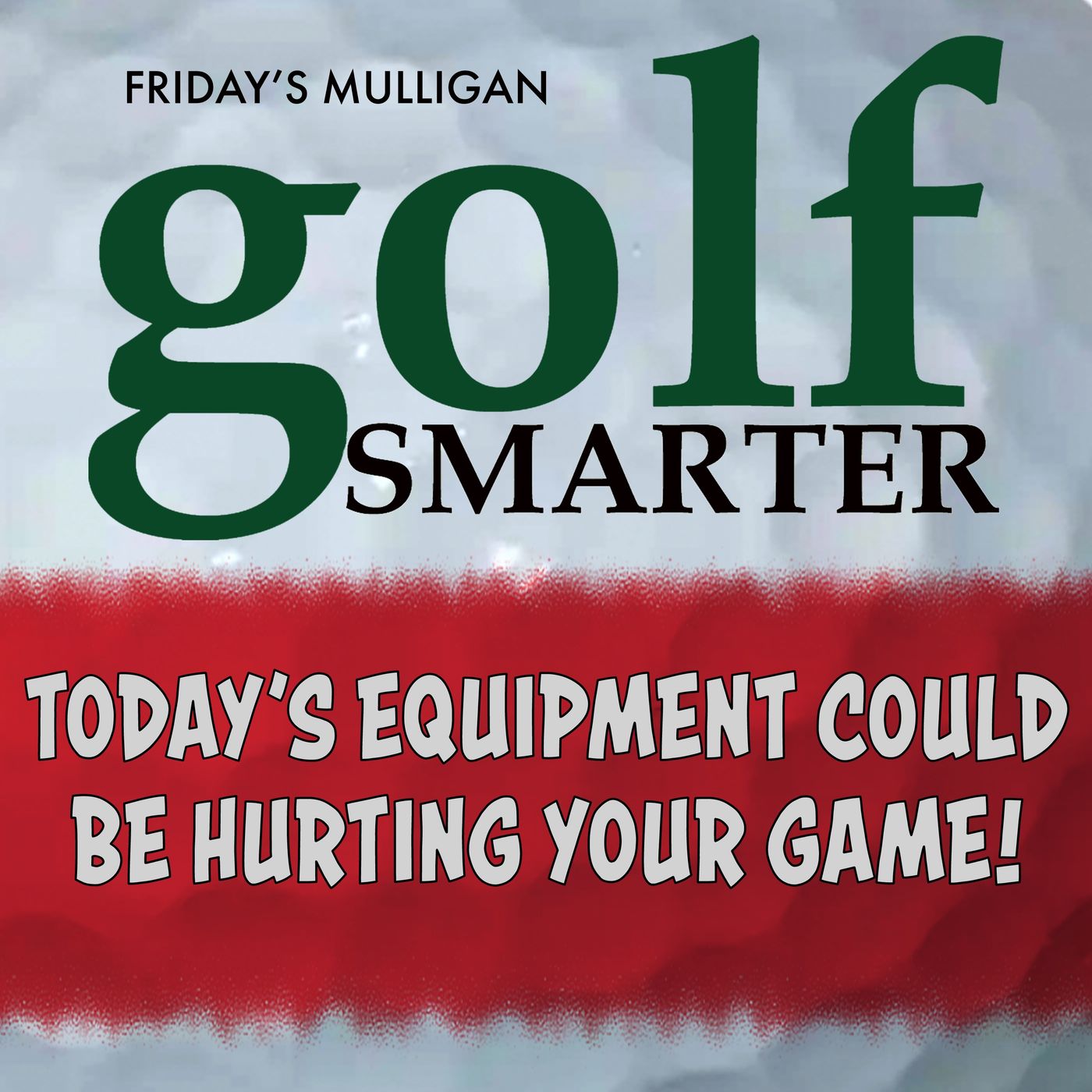 Today’s Equipment Could Be Hurting Your Game with John 