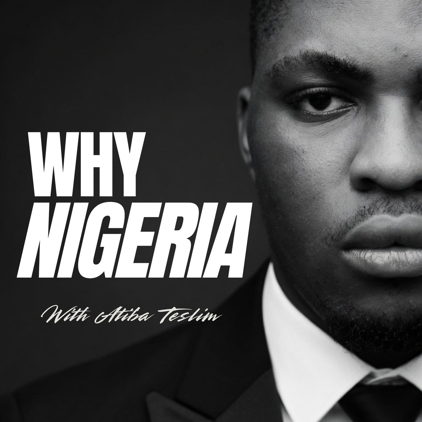 WHY NIGERIA With Atiba Teslim