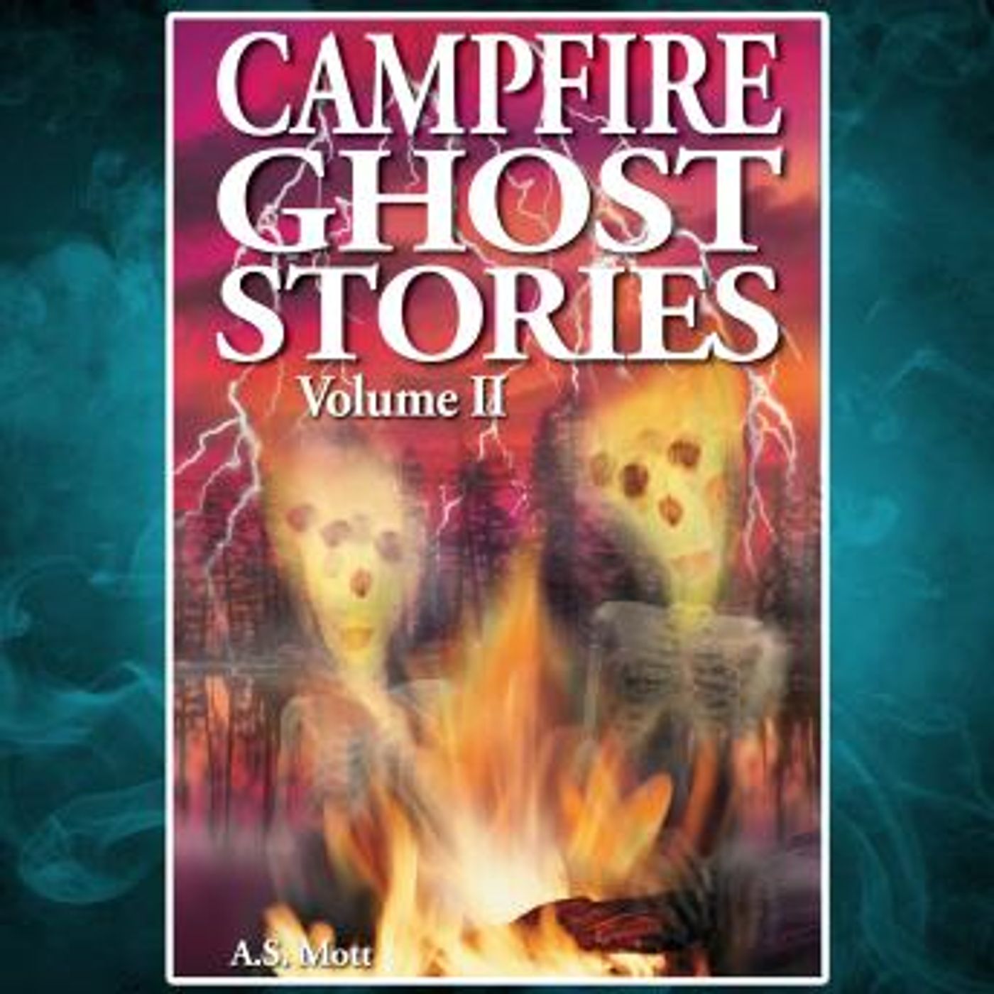 Campfire Ghost Stories: Volume II by A.S. Mott episode artwork