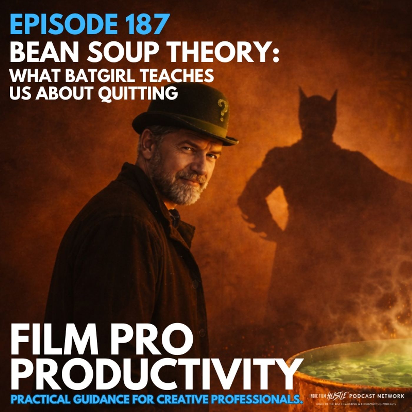 BEAN SOUP THEORY: WHAT BATGIRL TEACHES ABOUT QUITTING PROJECTS #187