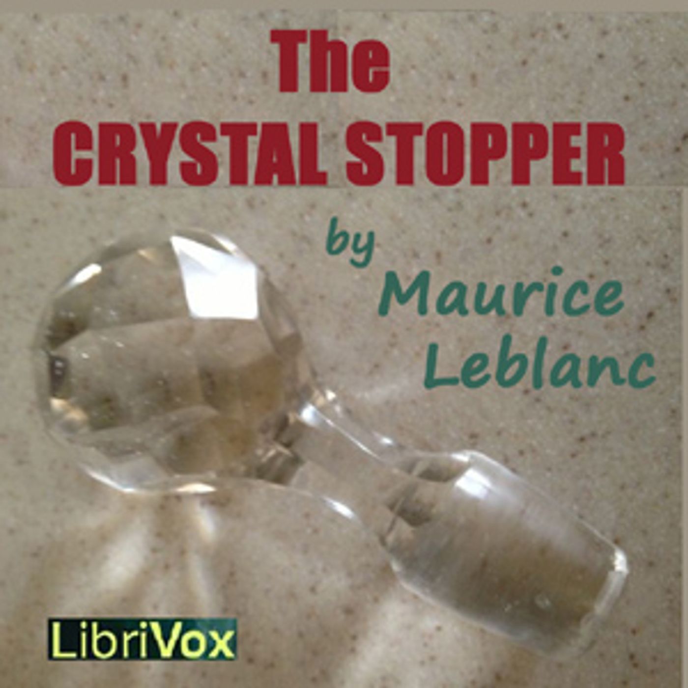 Crystal Stopper, The by Maurice Leblanc (1864 - 1941) podcast artwork