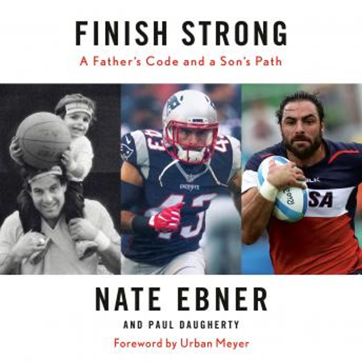 Finish Strong: A Father's Code and a Son's Path by Nate Ebner, Paul Daugherty episode artwork