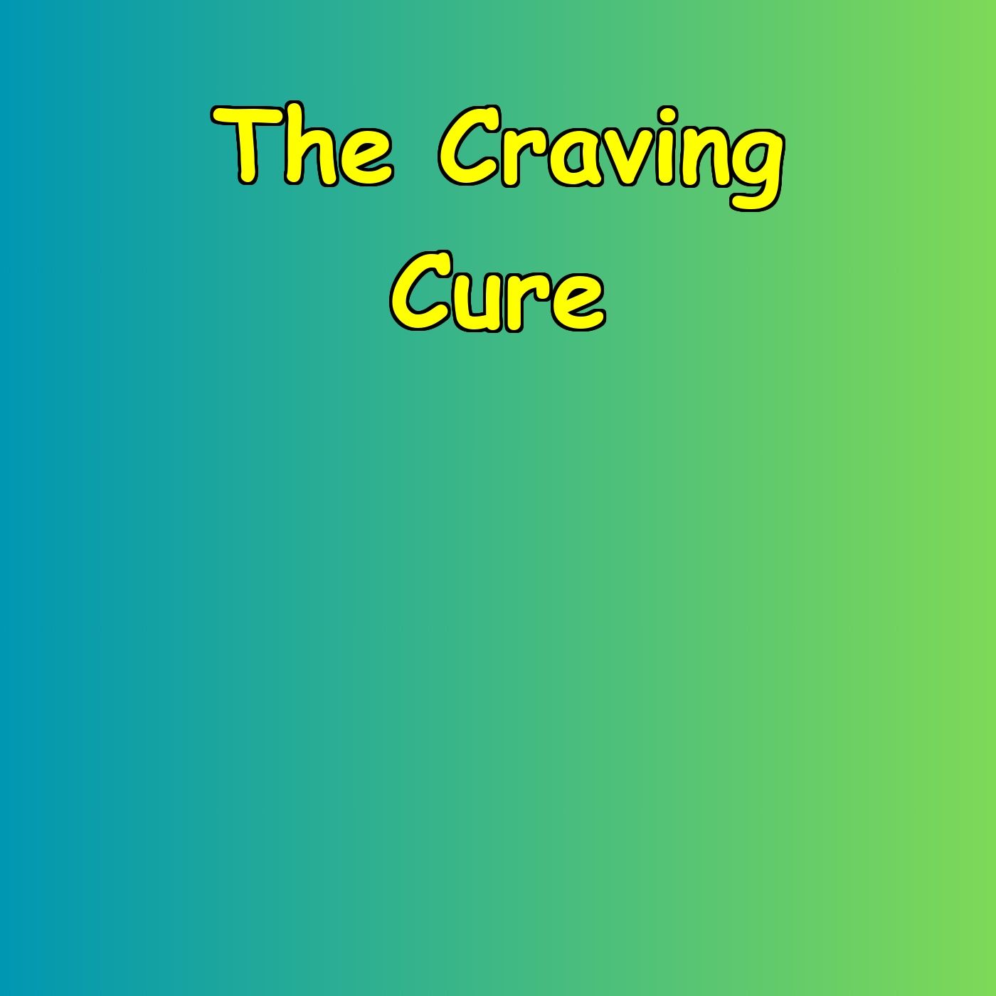 The Craving Cure
