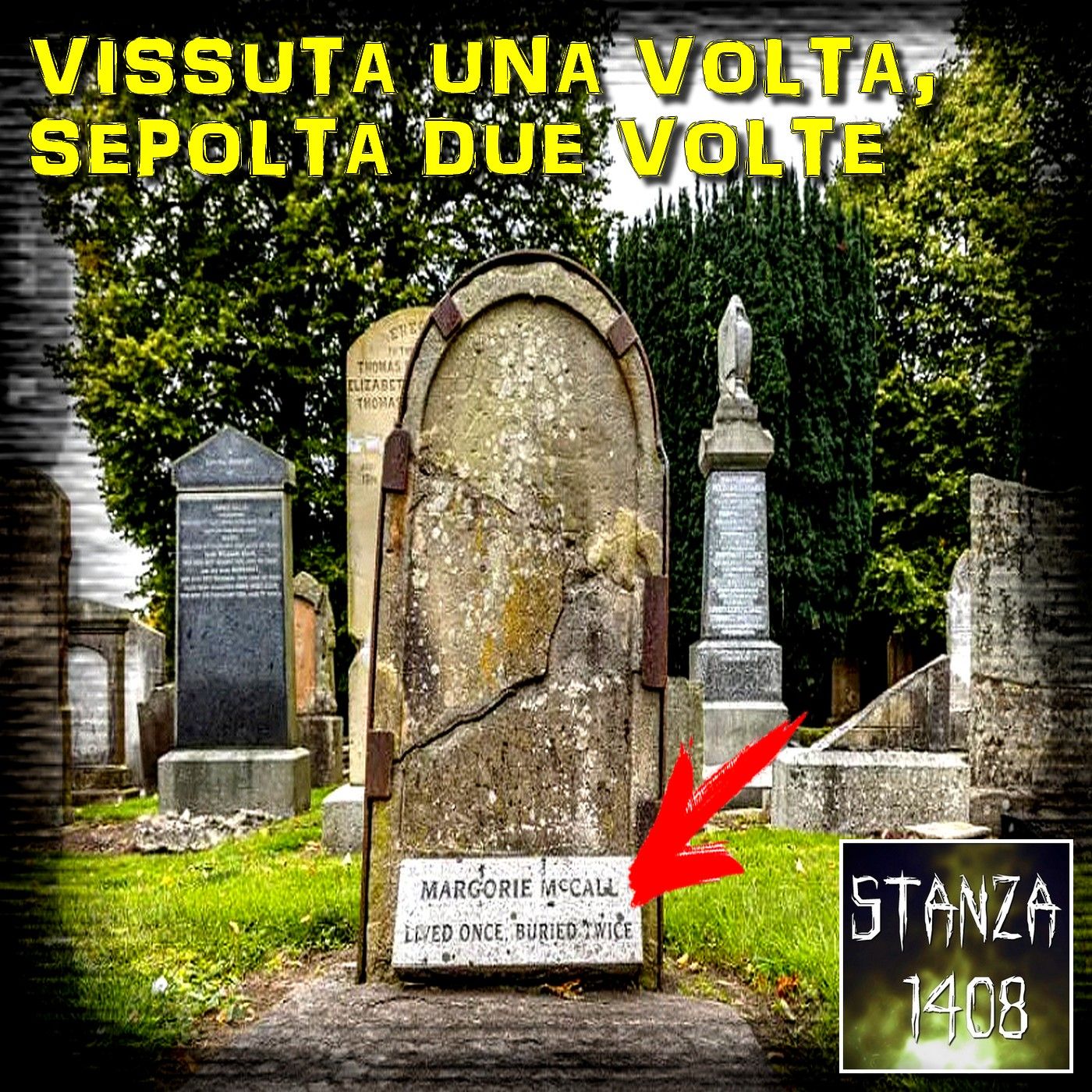 VISSUTA UNA VOLTA, SEPOLTA DUE VOLTE - La strana storia di Margorie McCall (Stanza 1408 Podcast) episode artwork