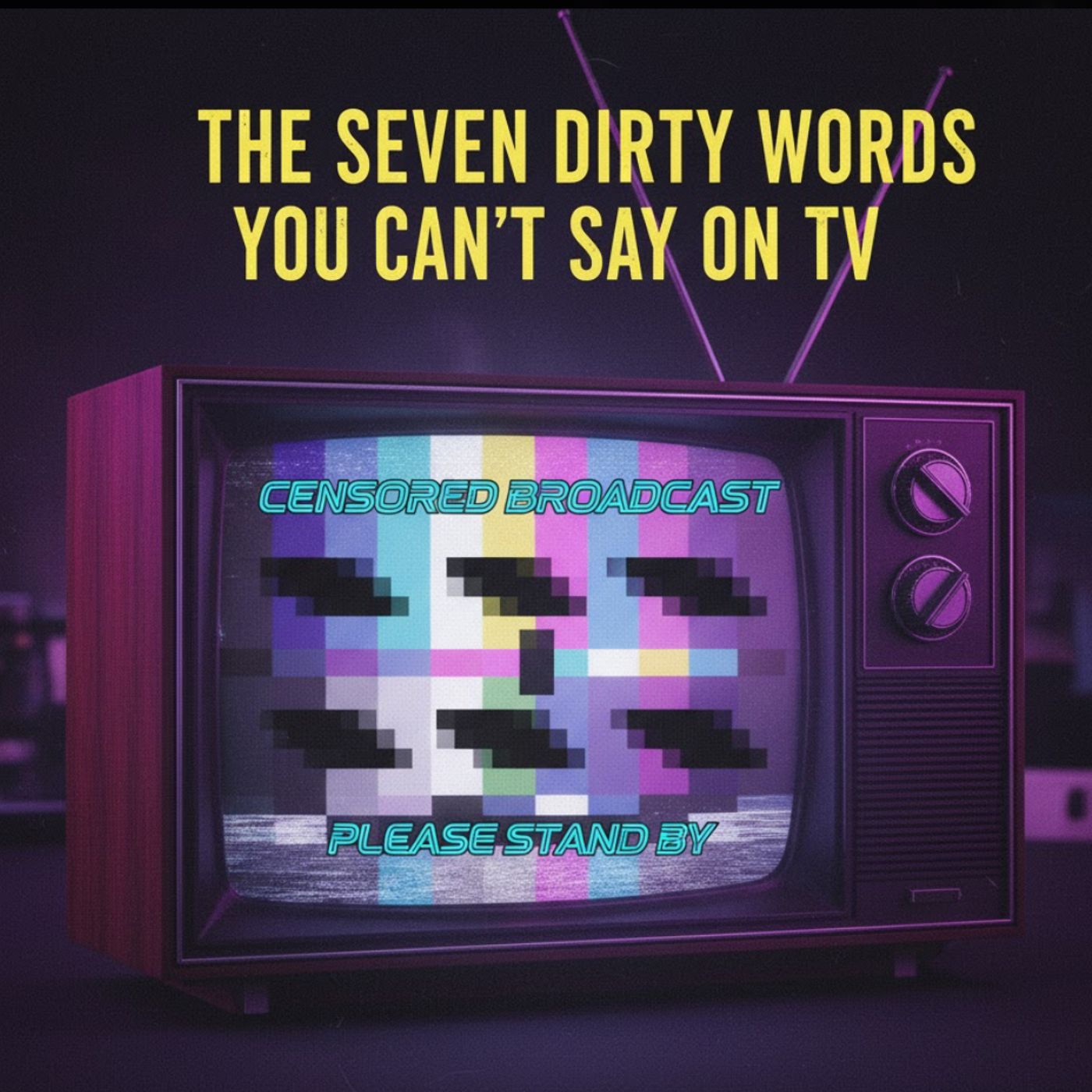 The Seven Dirty Words You Can’t Say on TV