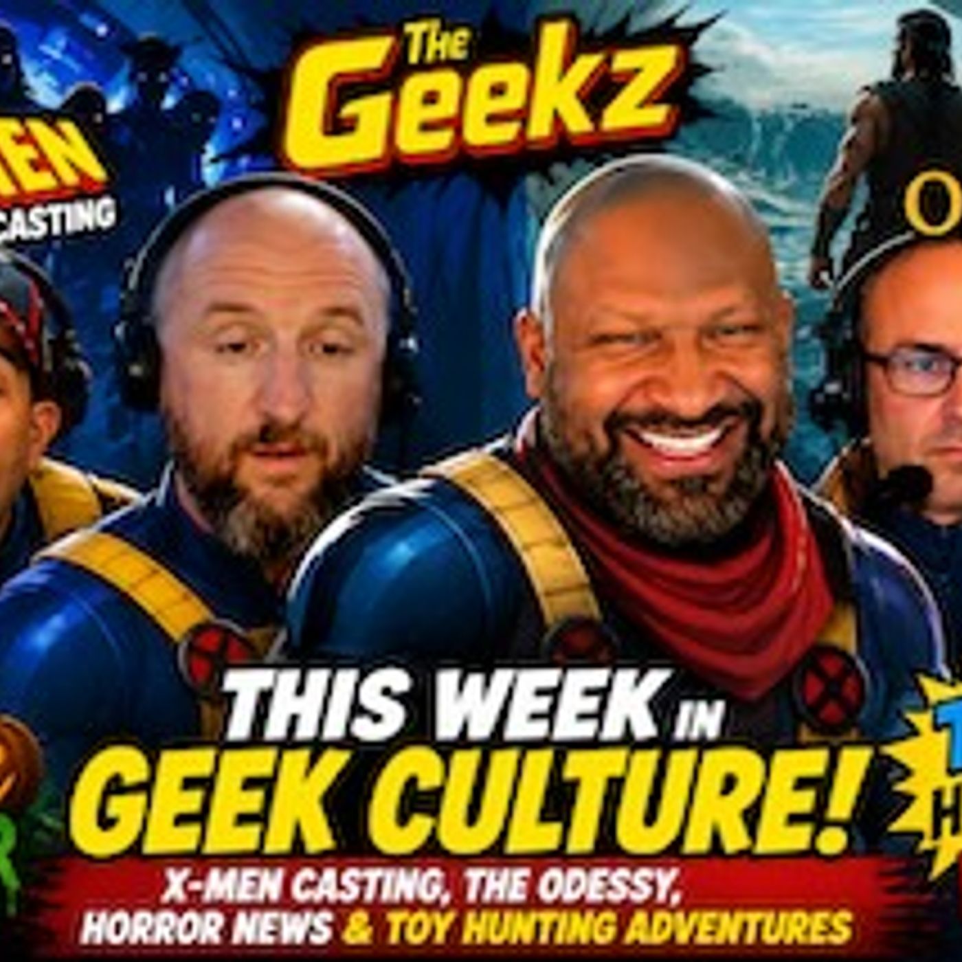 This Week in Geek Culture! X-MEN Casting, The Odyssey, Horror News & Toy Hunting Adventures episode artwork