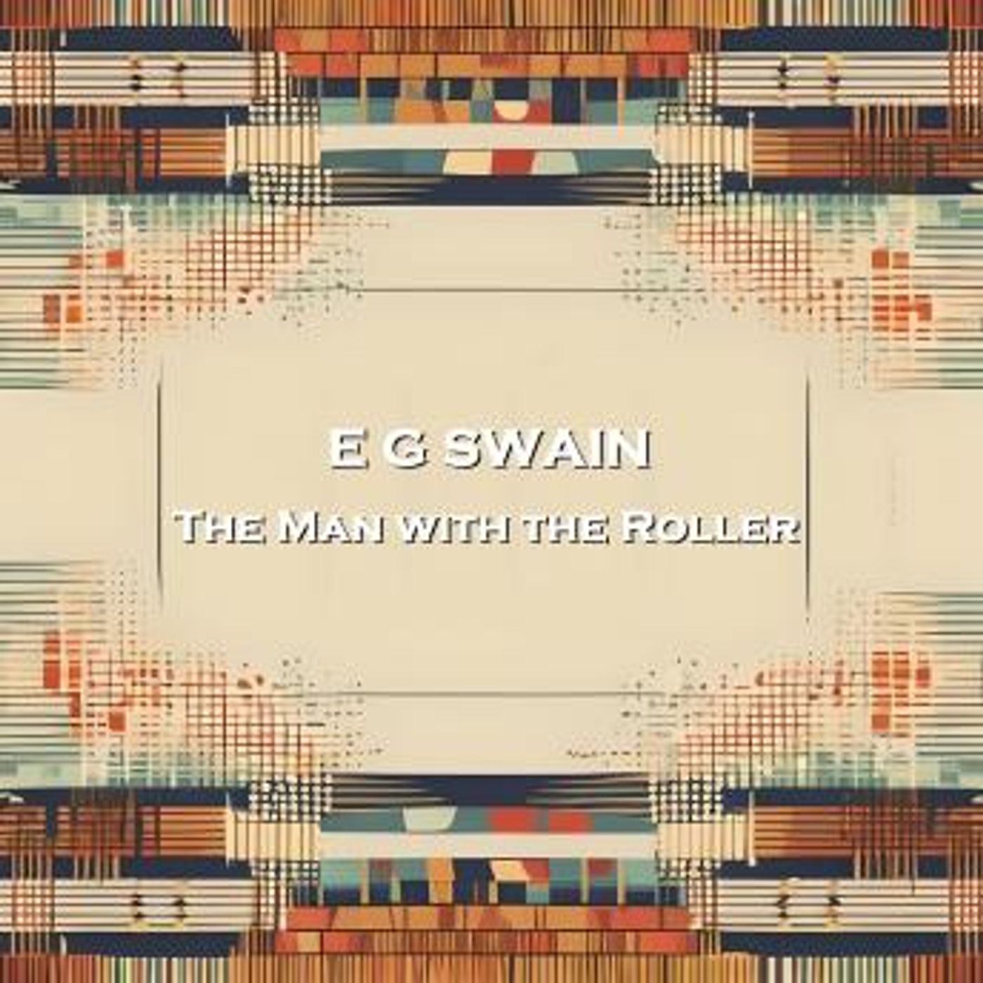 The Man with the Roller by E G Swain episode artwork