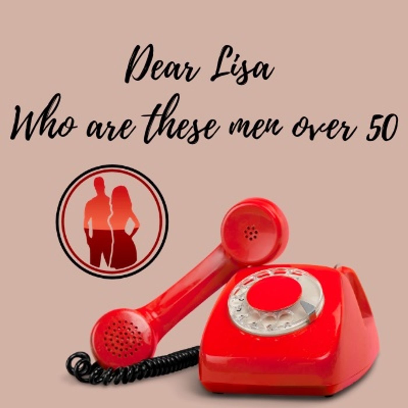 Dear Lisa  - Who are these men over 50