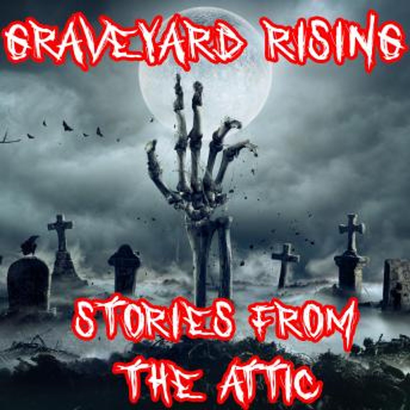 Graveyard Rising by Stories From The Attic episode artwork