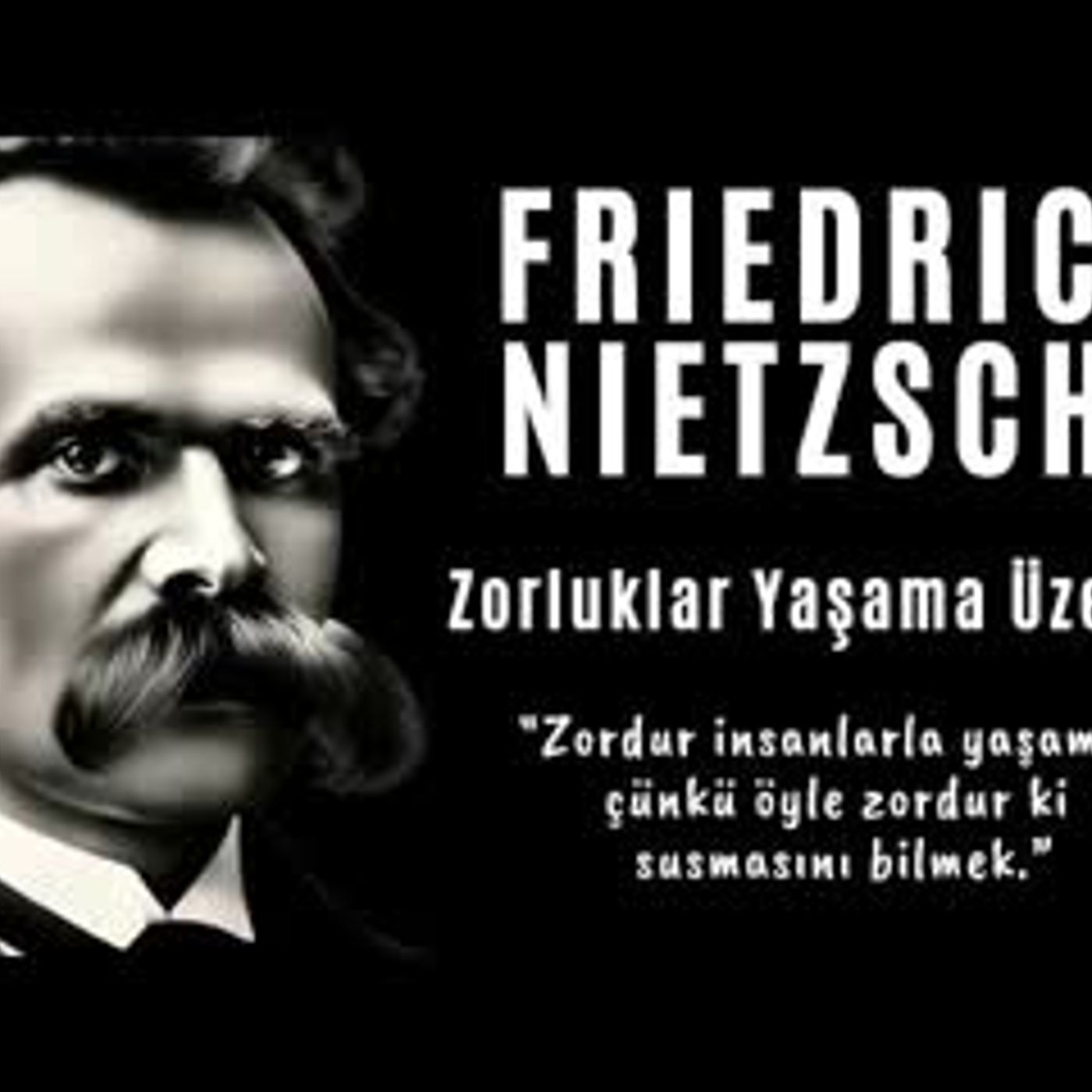 Friedrich Nietzsche - Zorluklar Yaşama Üzerine - Sesli Kitap Dinle