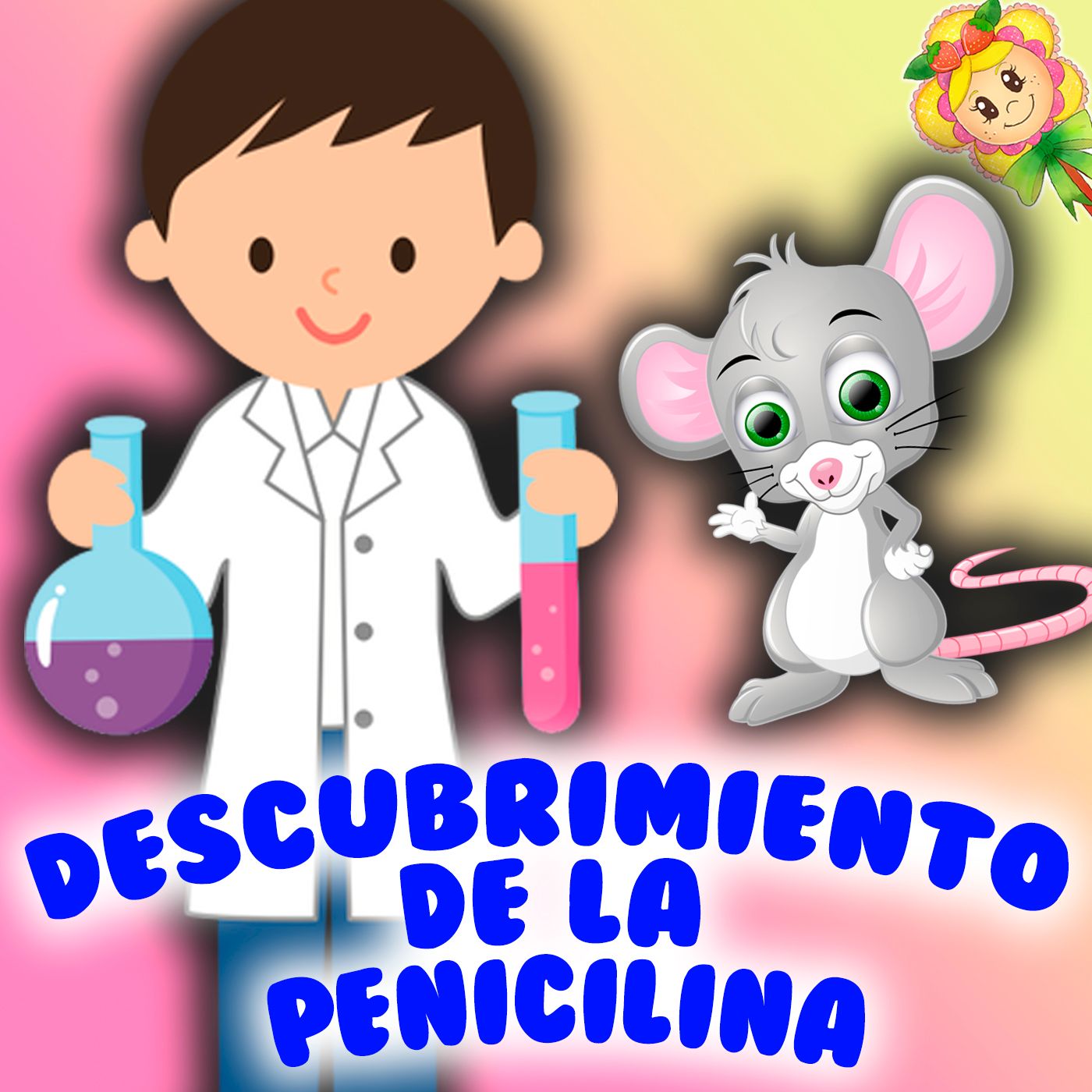 77. La ratoncita Iris y el descubrimiento de la penicilina. Cuento original para aprender sobre ciencia. episode artwork