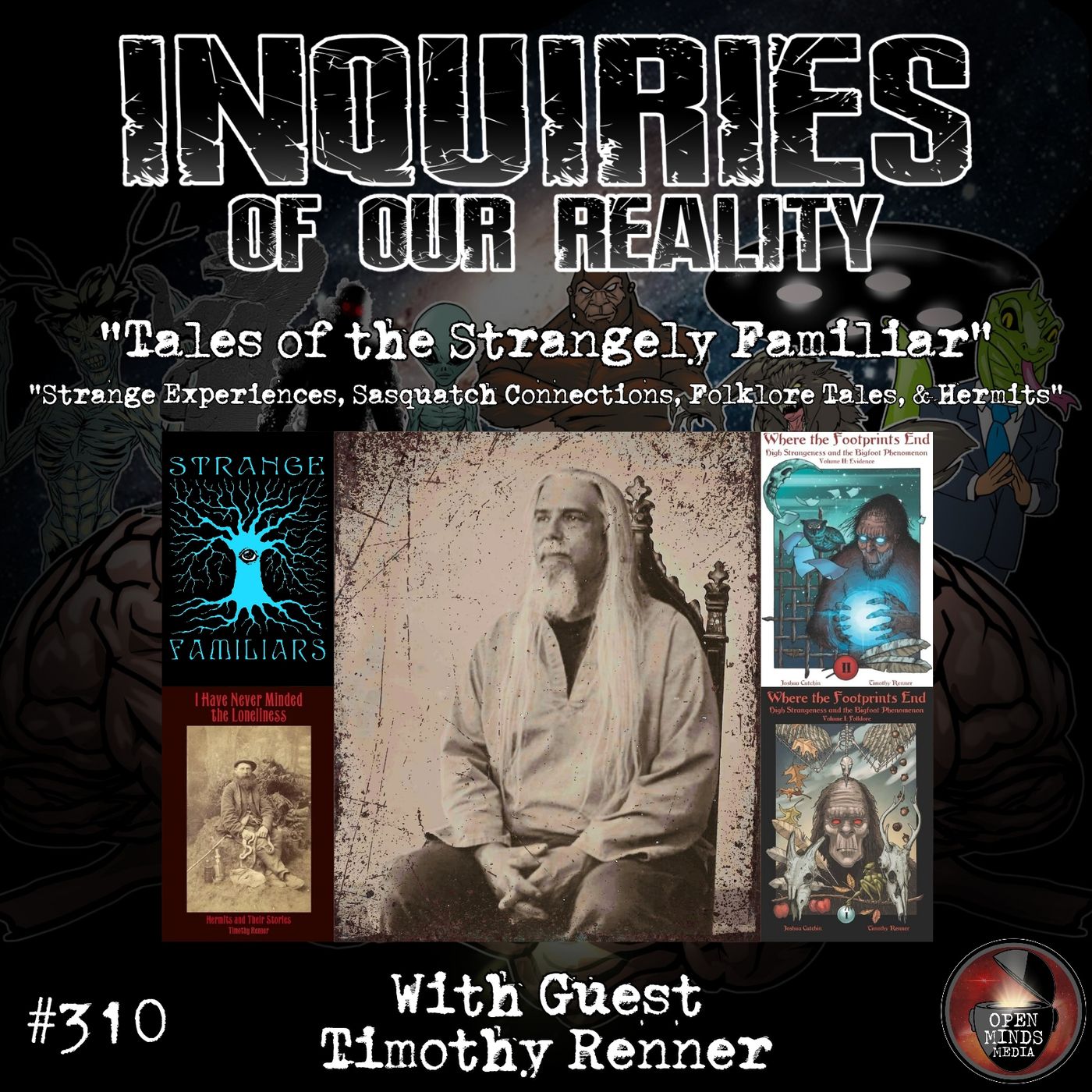 #310 "Tales of the Strangely Familiar" with Timothy Renner