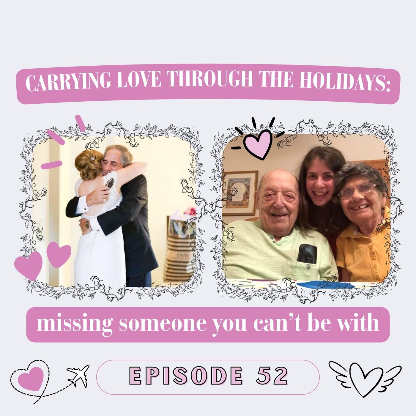 52. Carrying Love Through the Holidays: Missing Someone You Can’t Be With