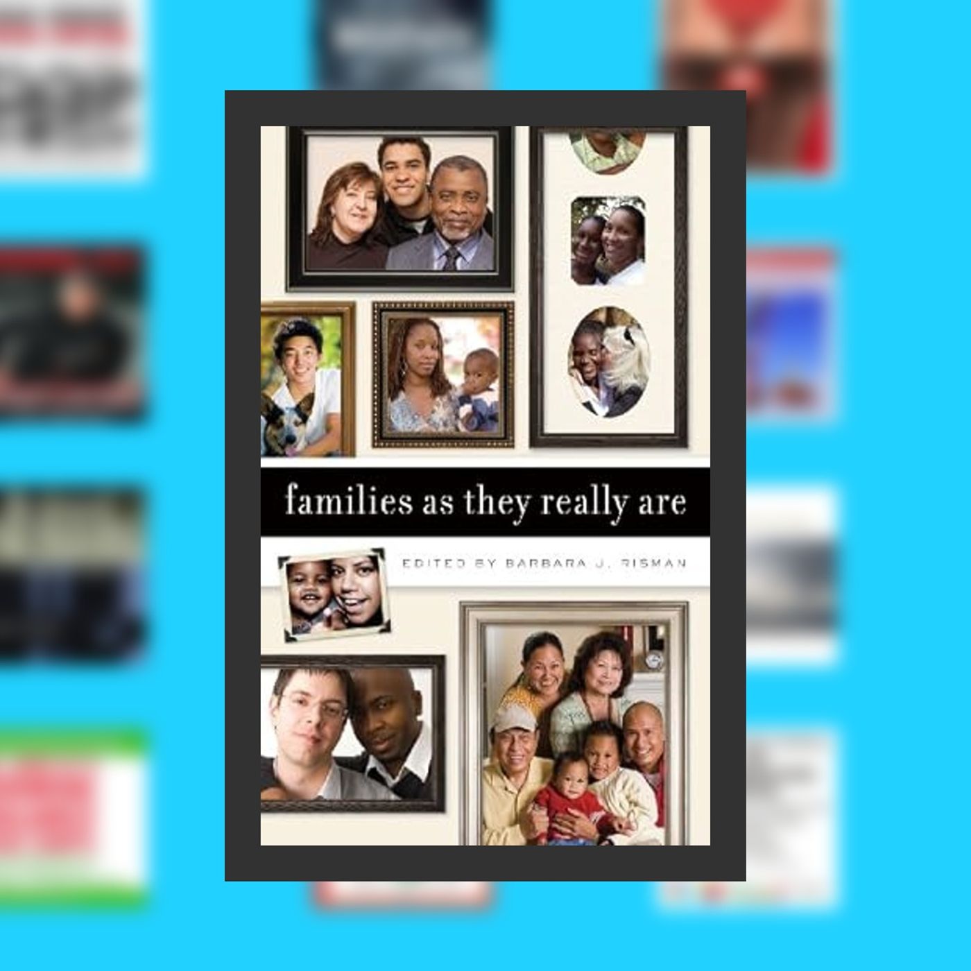 Download PDF Families as They Really Are By  Barbara J. Risman (Editor)  Full Episode episode artwork