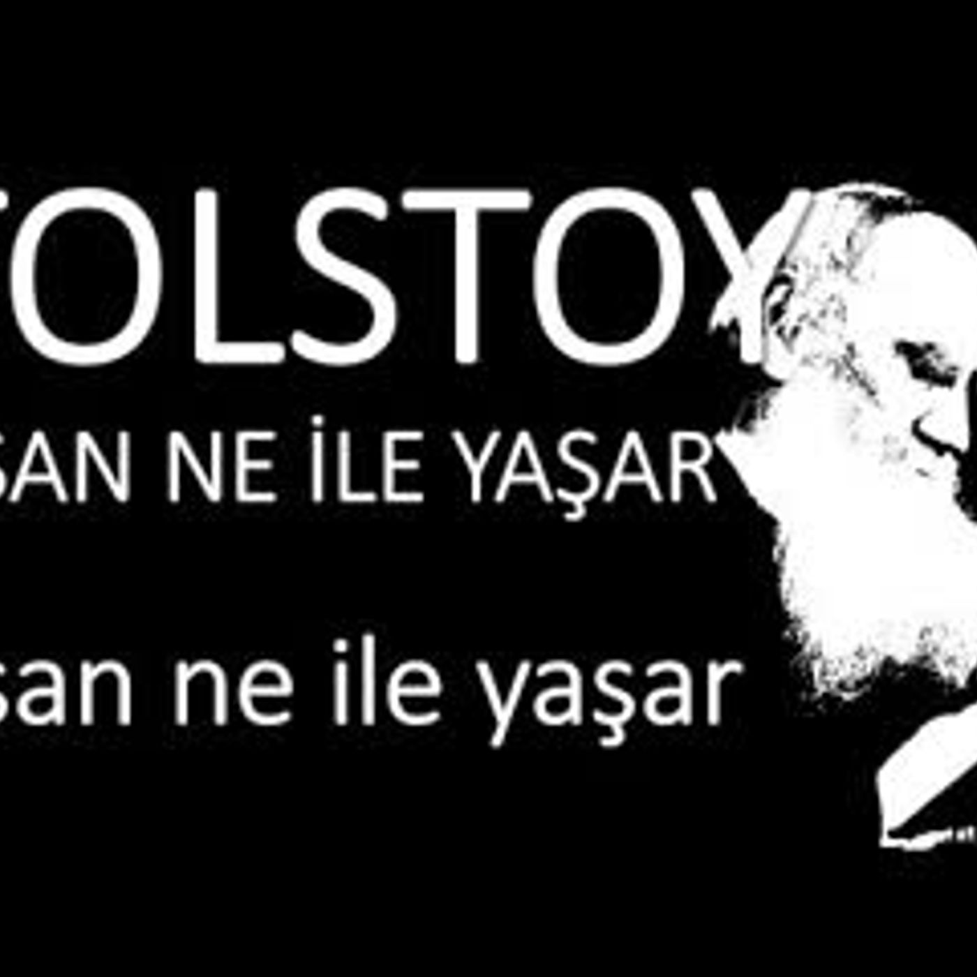 İnsan ne ile yaşar bölüm insan ne ile yaşar Tolstoy sesli kitap okuyan Akın ALTAN