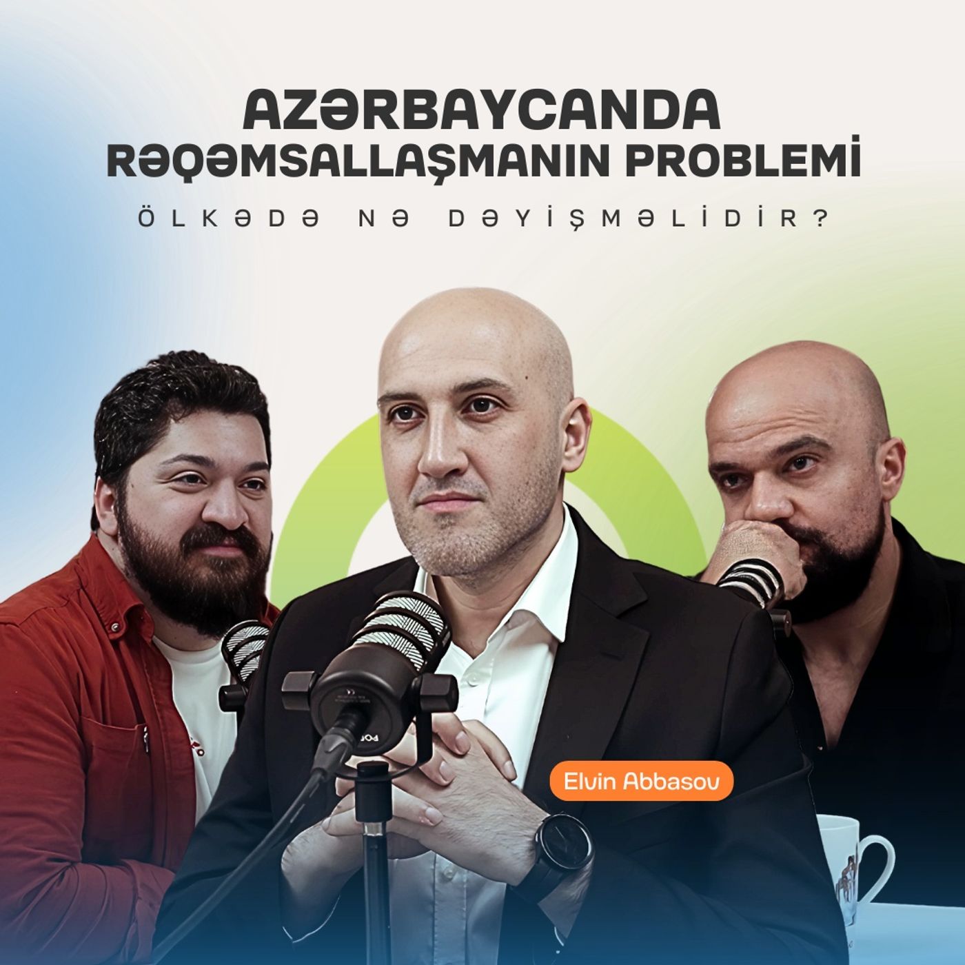 Bizdə rəqəmsallaşmanın ən böyük problemi nədir? | Ölkədə nə dəyişməlidir? | Söhbətgah episode artwork