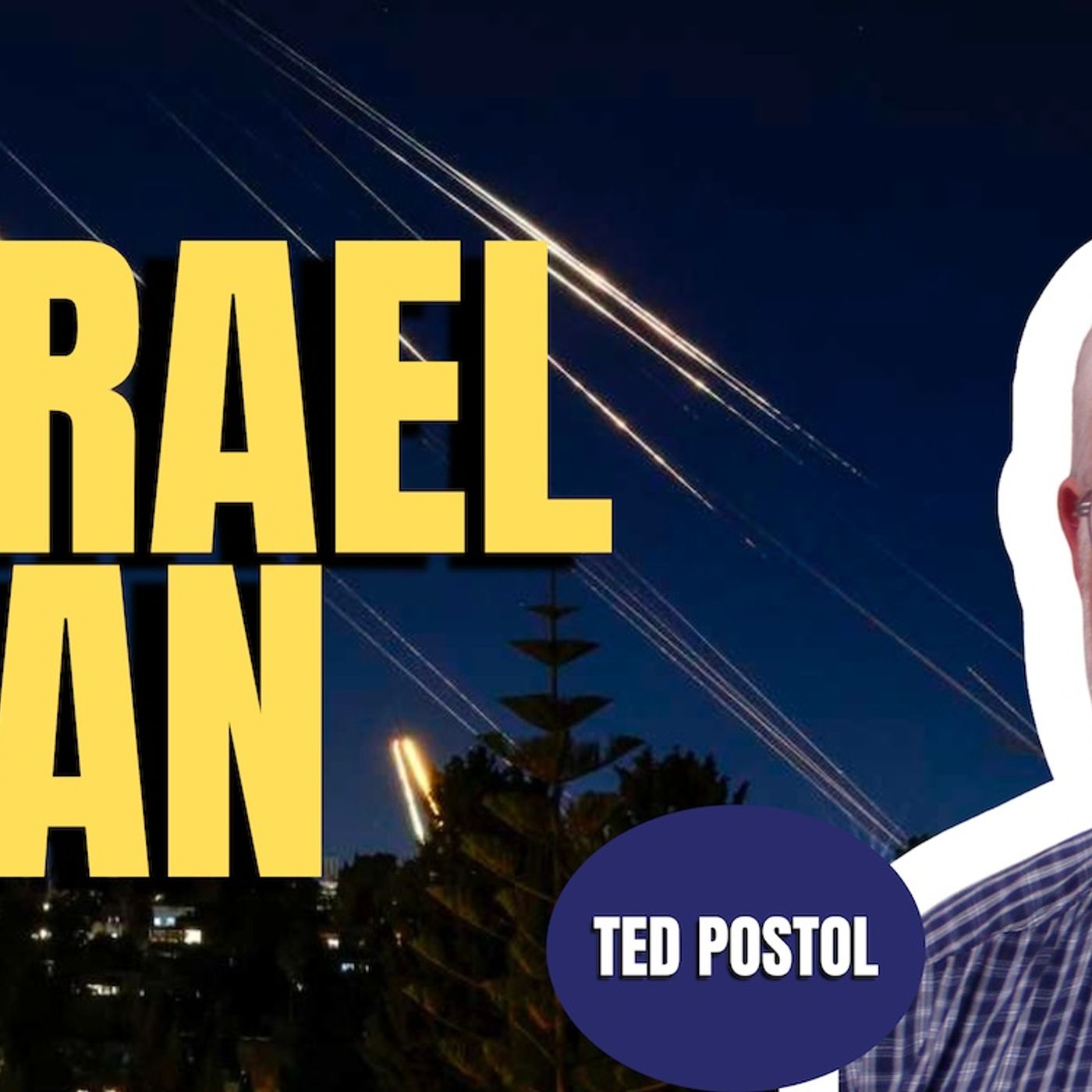 Israel Iran | Dr. Ted Postol (TPC #1,769)
