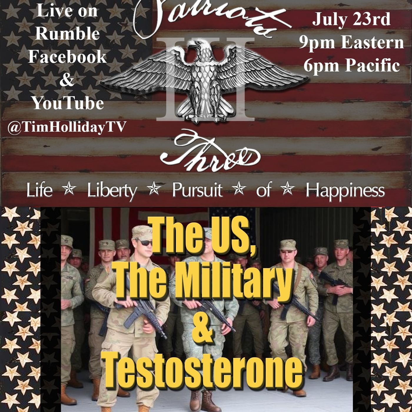 7-23-2026 Patriots III – The US, The Military & Testosterone episode artwork