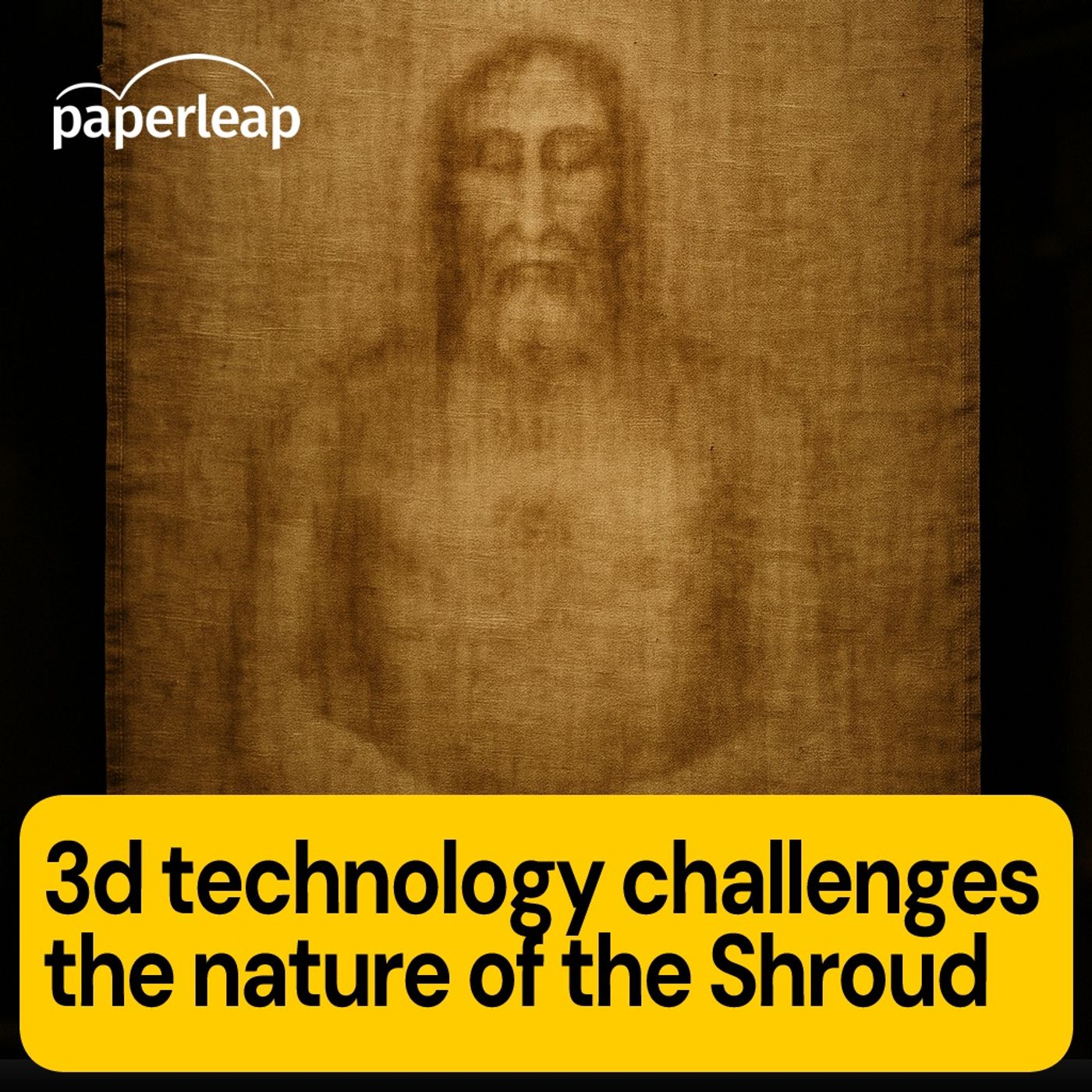 3d technology challenges the holy nature of the Shroud