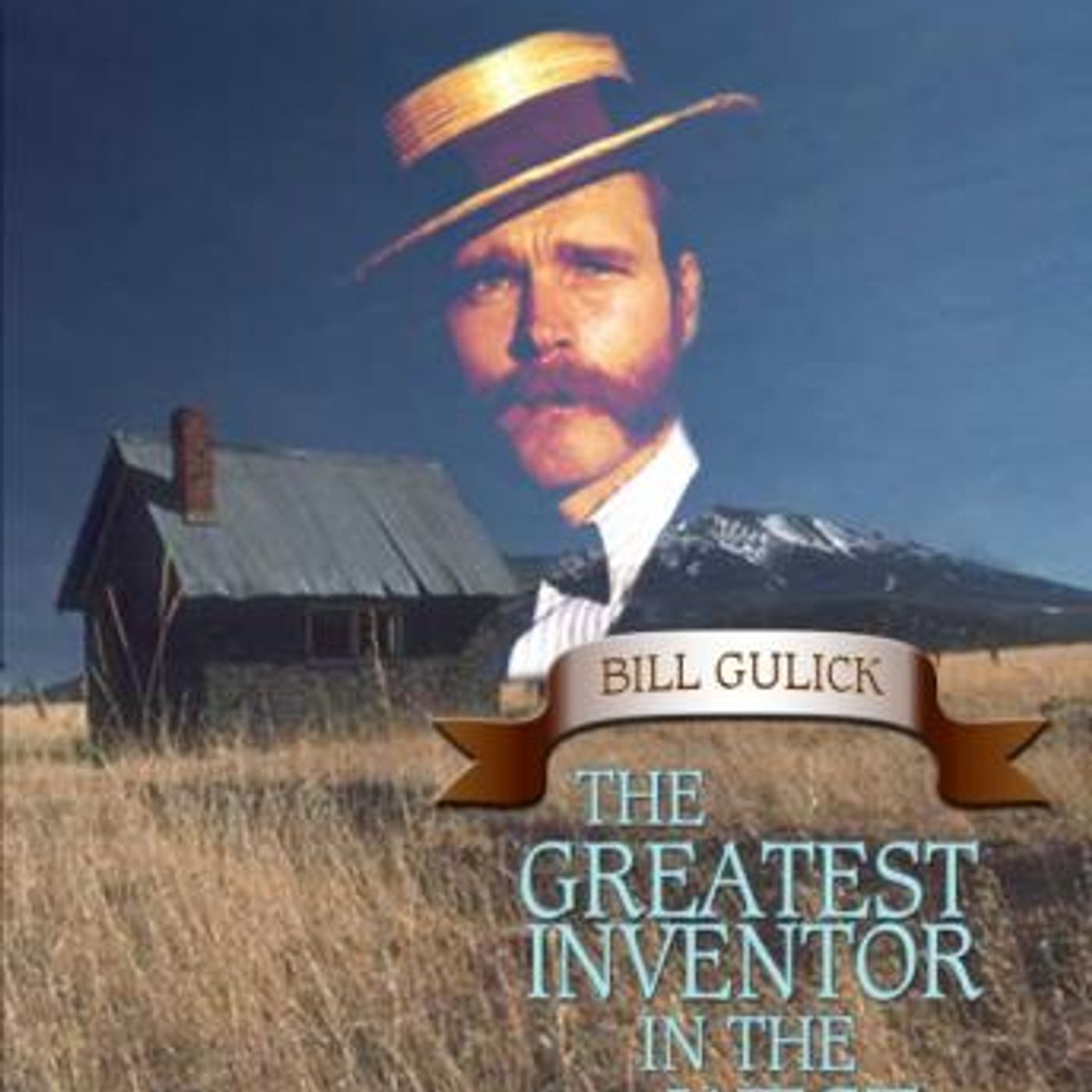 The Greatest Inventor In The West by Bill Gulick episode artwork