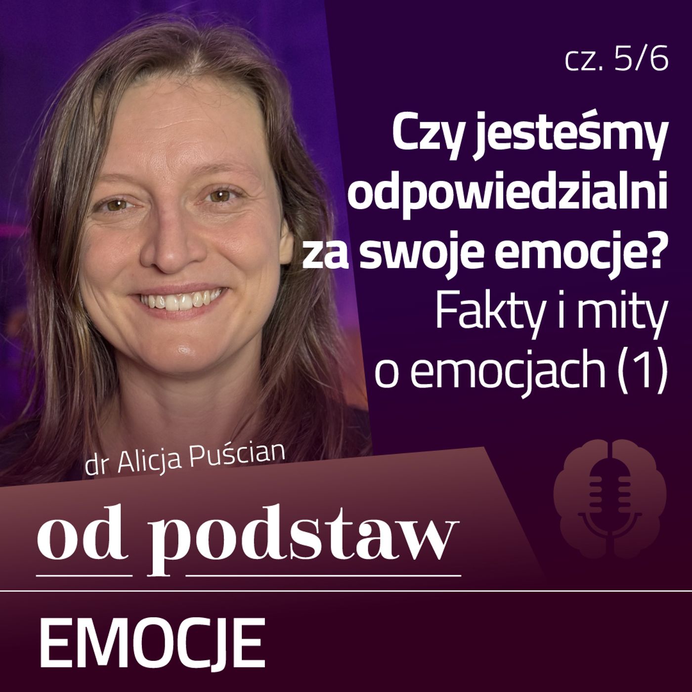 Fakty i mity o emocjach (1) | OD PODSTAW: Emocje | 5/6 | dr Alicja Puścian