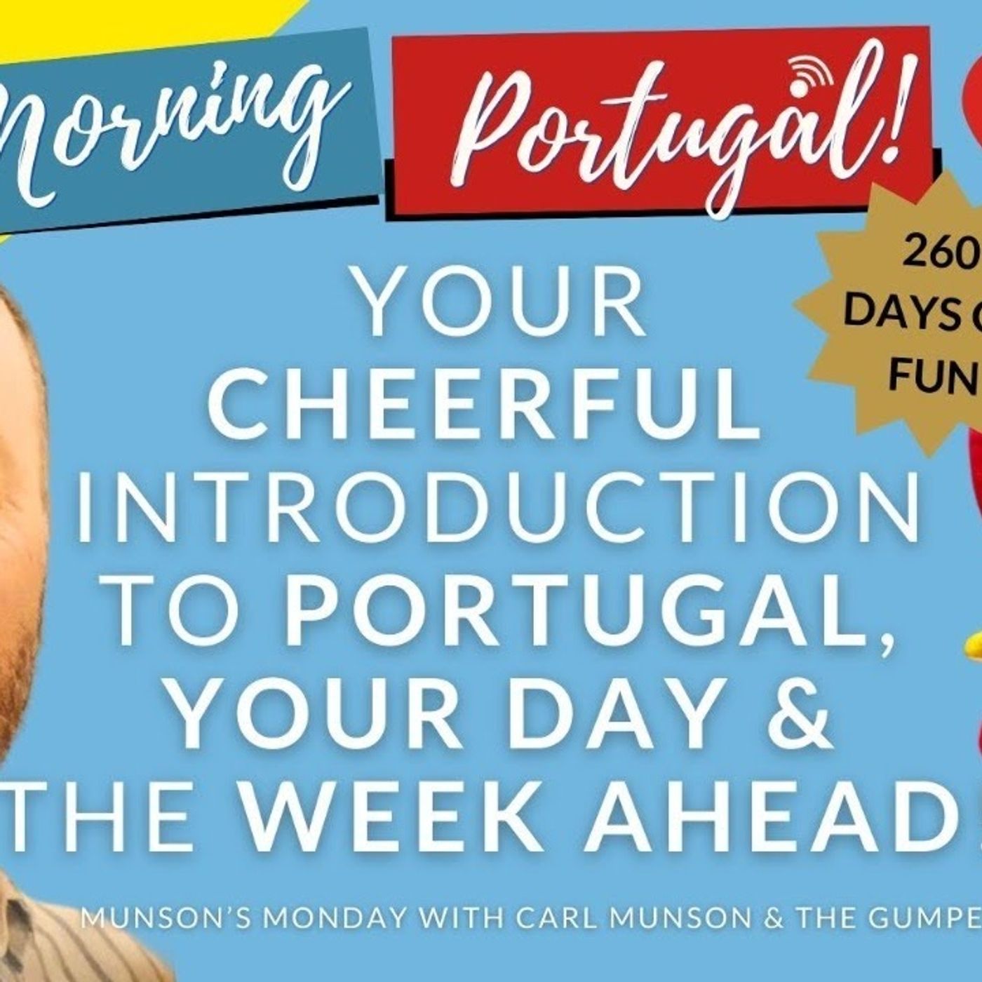 Your Cheerful Introduction to Portugal, Your Day & The Week Ahead!