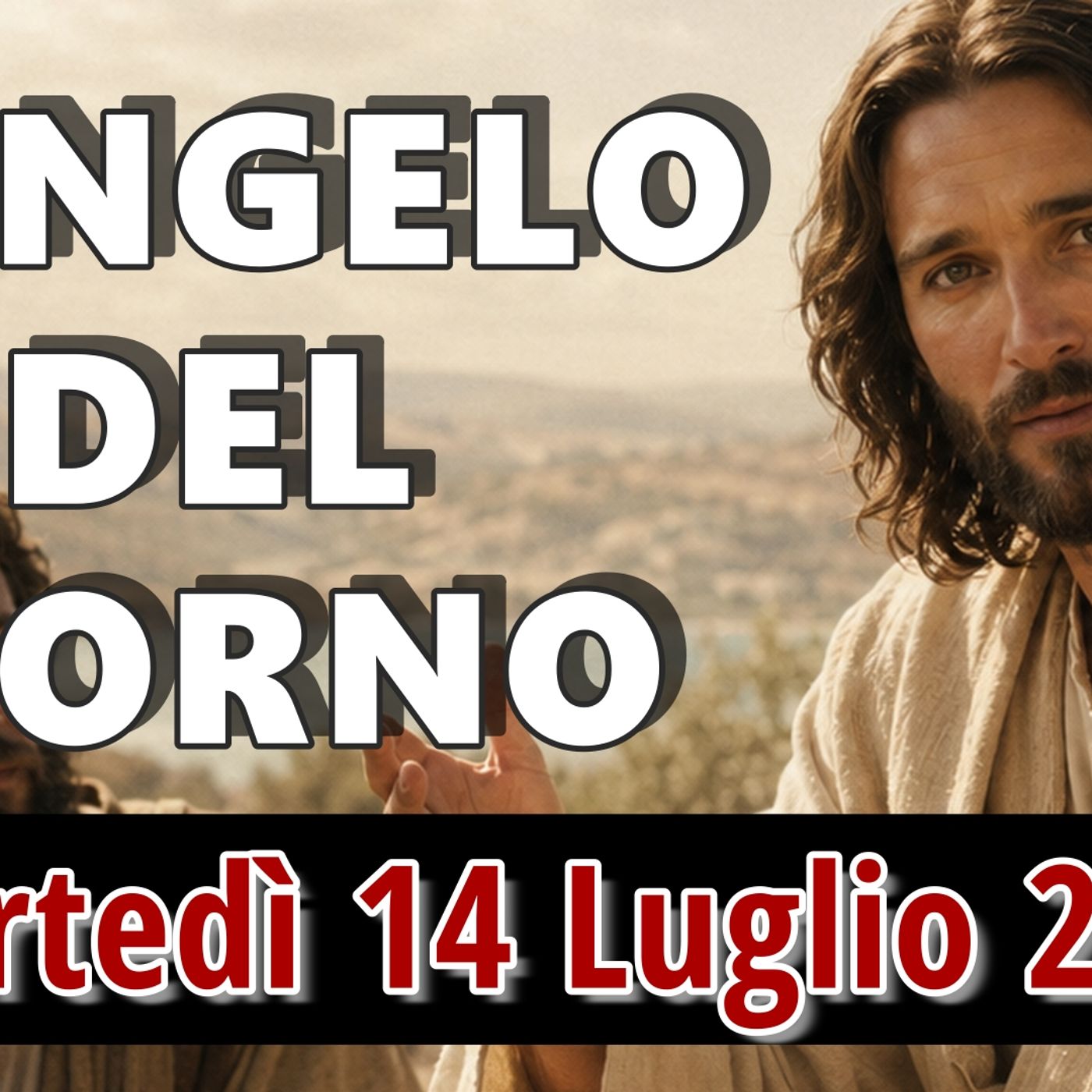 VANGELO DEL GIORNO MARTEDI 14 LUGLIO 2026 ❤️  Guai a te, Corazìn! Guai a te, Betsàida! episode artwork
