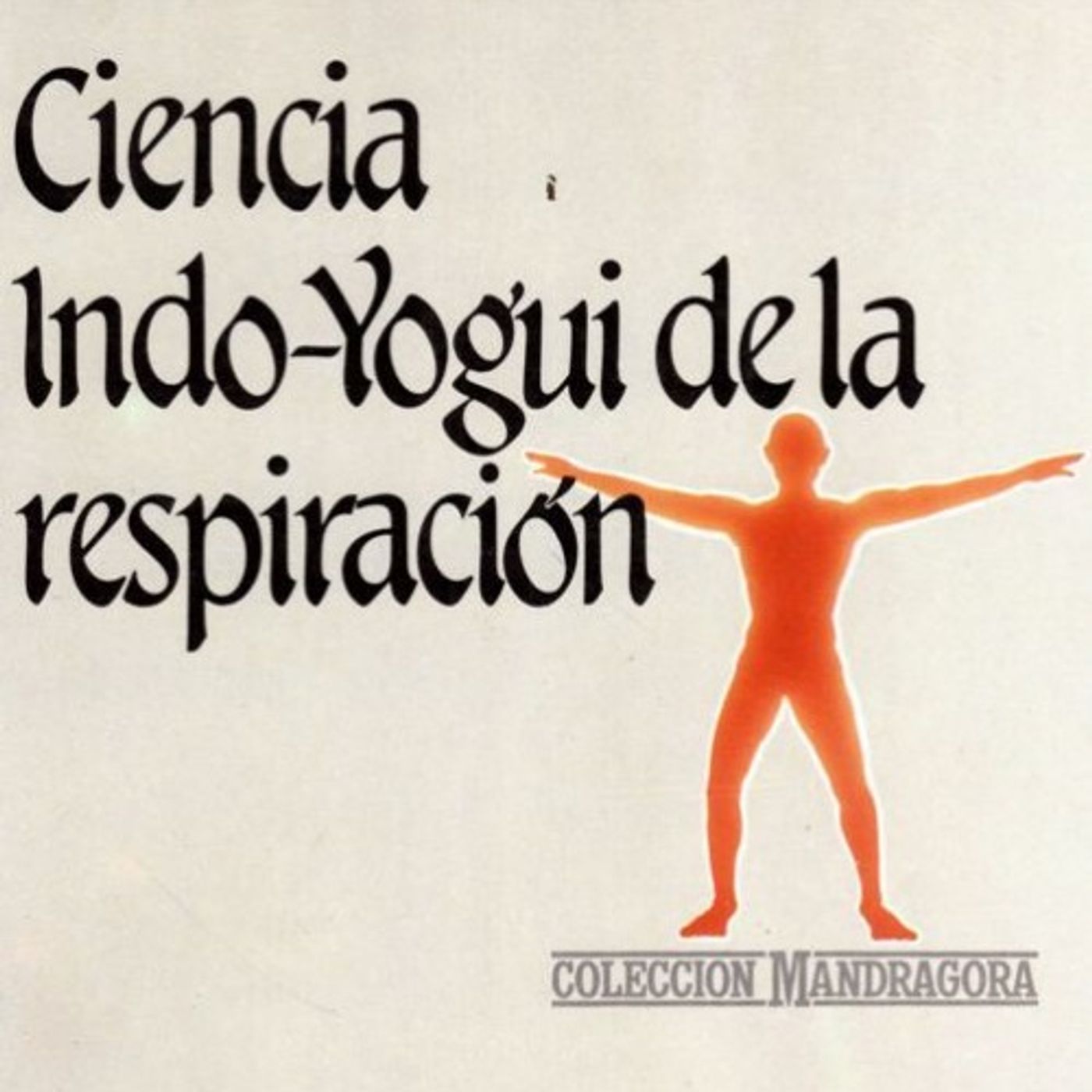 Ciencia Indo-Yogui de la respiracion - Yogi Ramacharaka