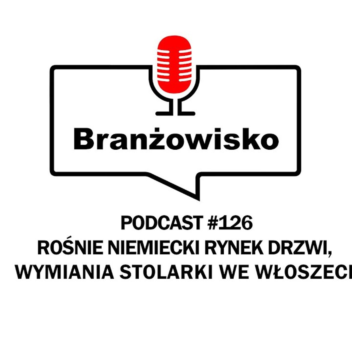 Branżowisko #126 - Rośnie niemiecki rynek drzwi. Wymiana stolarki we Włoszech episode artwork