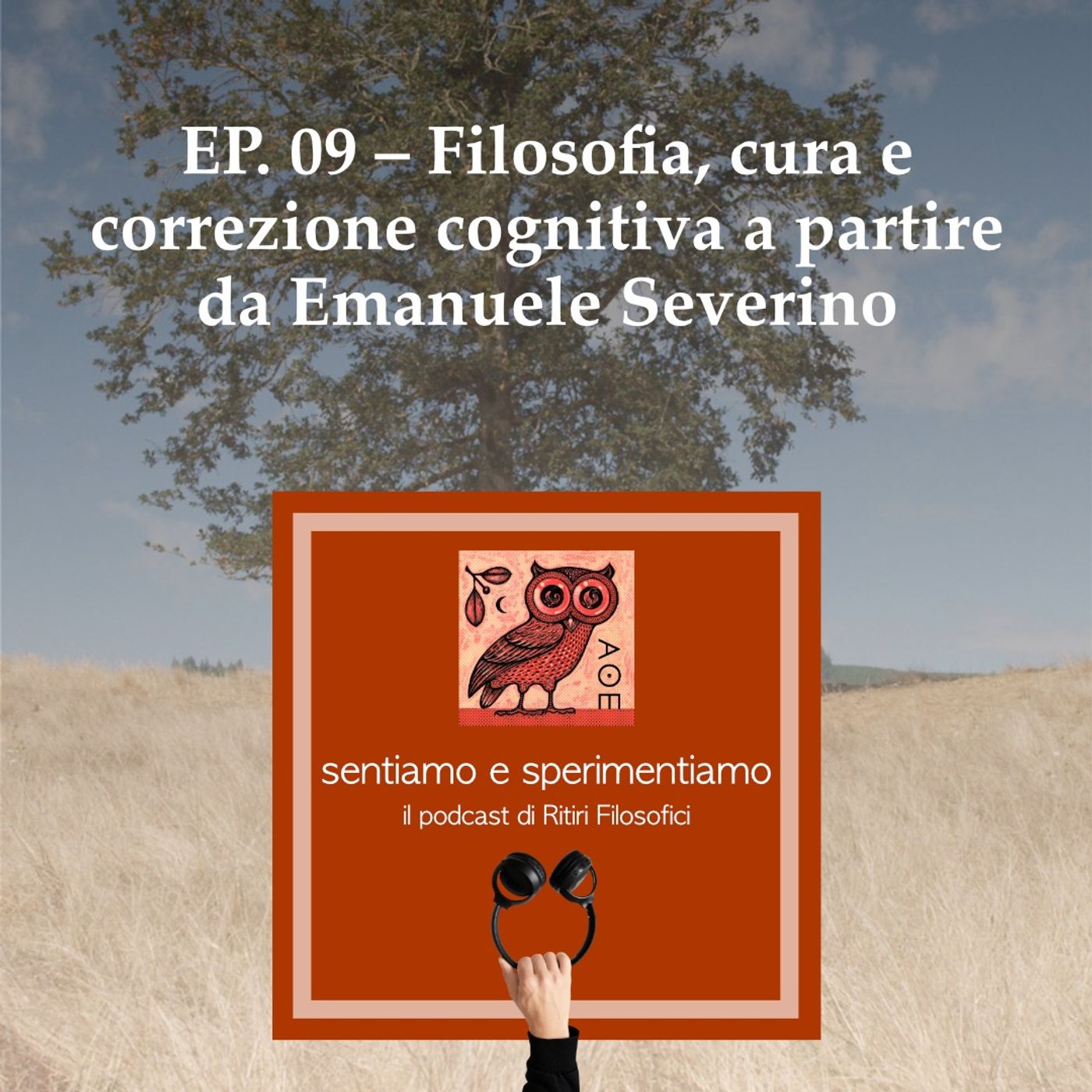 EP. 09 - Filosofia, cura e correzione cognitiva a partire da Emanuele Severino episode artwork