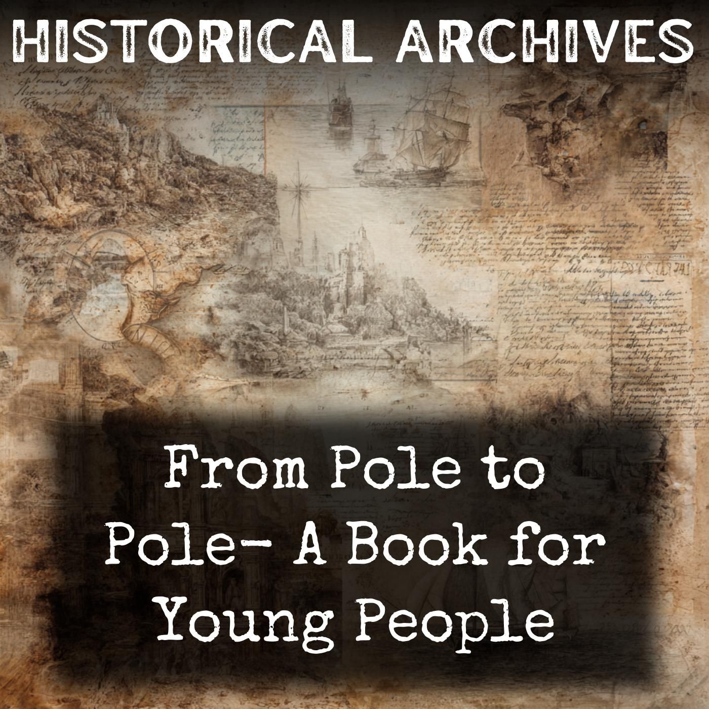 From Pole to Pole-  A Book for Young People
