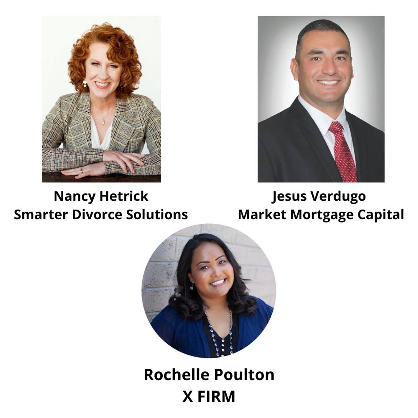 COLLABORATIVE CONNECTIONS Rochelle Poulton with X Firm Jesus Verdugo with Market Mortgage Capital and Nancy Hetrick with Smarter Divorce Sol episode artwork