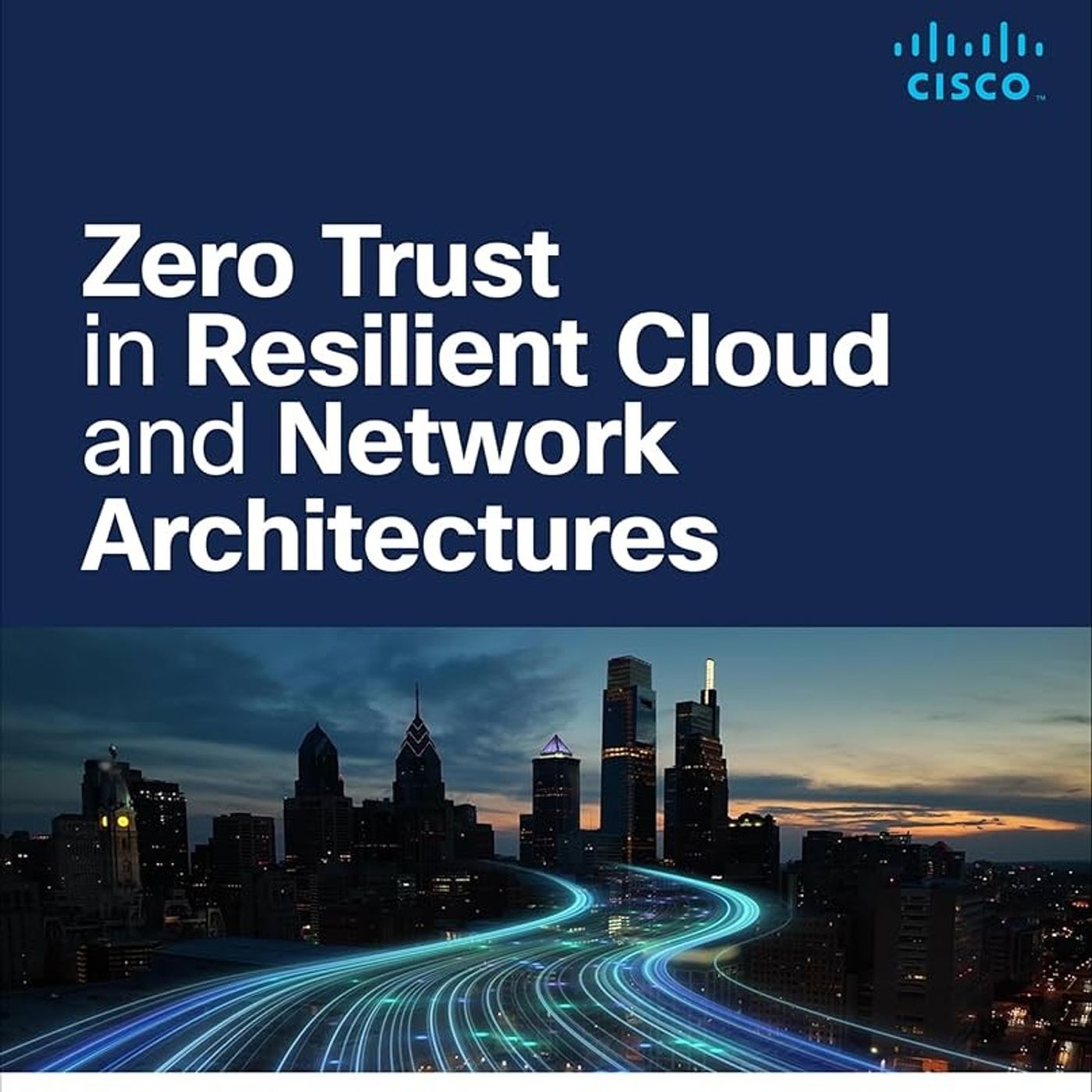 Zero Trust in Resilient Cloud and Network Architectures (Networking Technology)