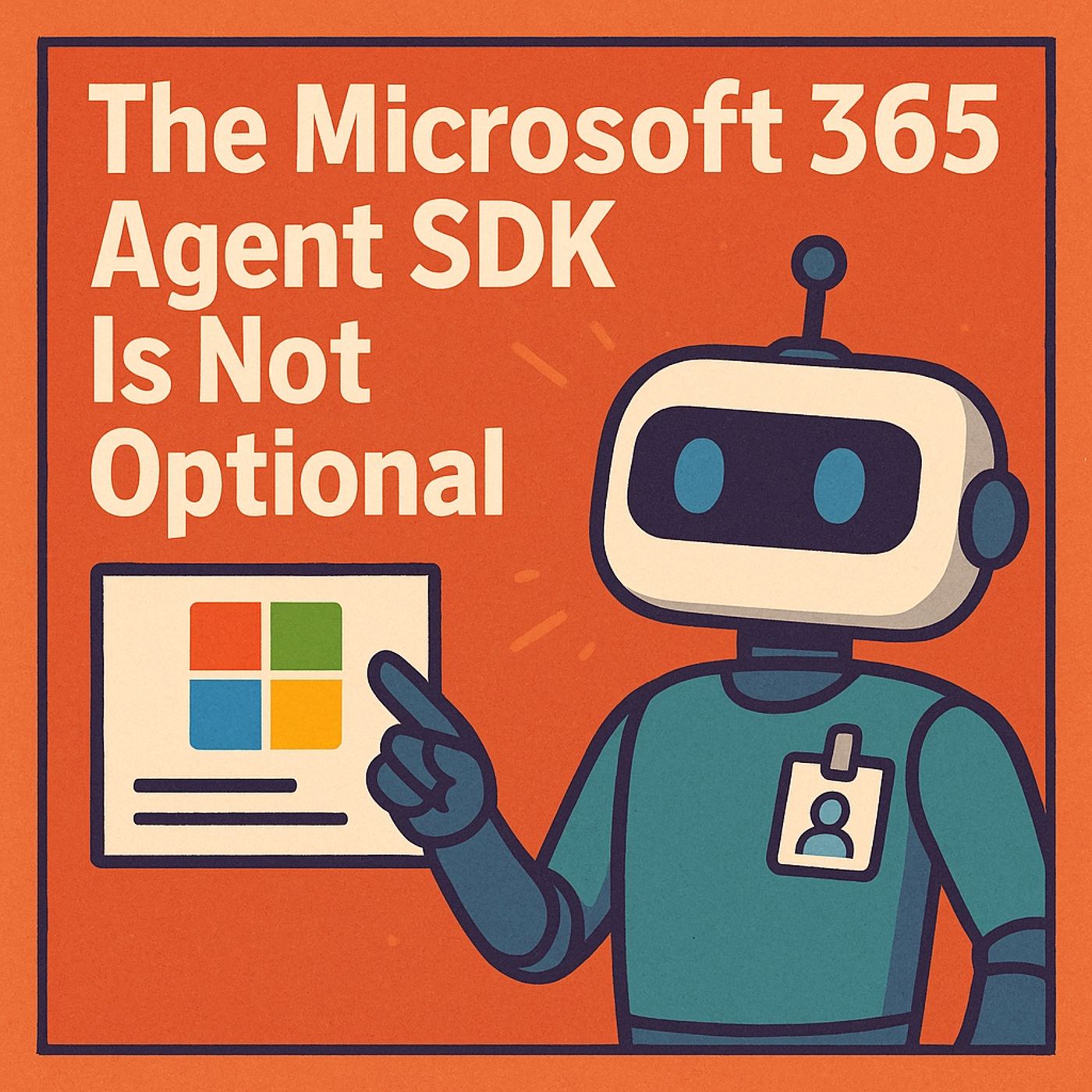 The Microsoft 365 Agent SDK Is Not Optional