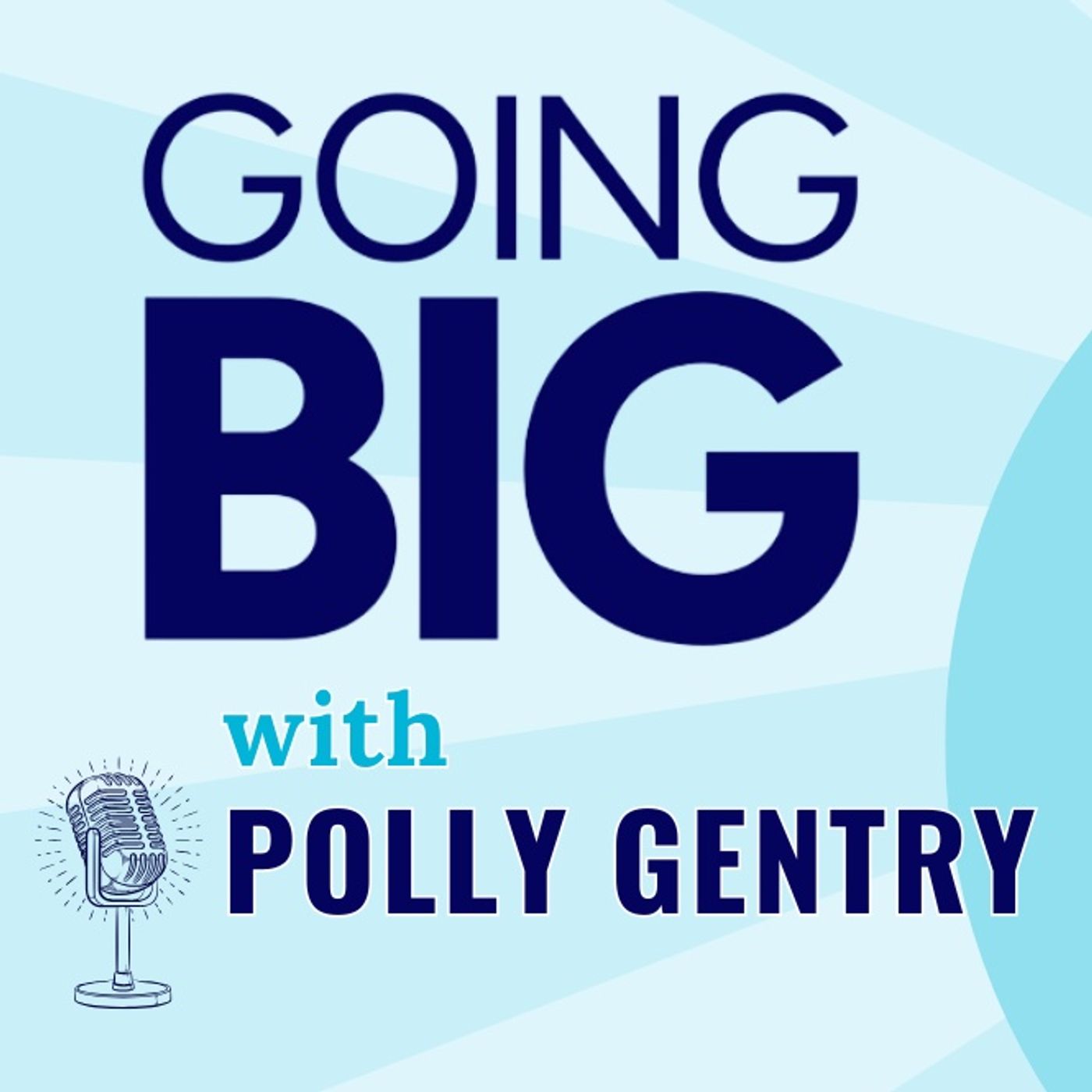 Going Big! with Kevin Gentry