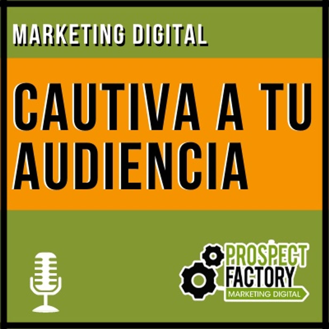 ¿Cómo cautivar una audiencia? | Prospect Factory episode artwork