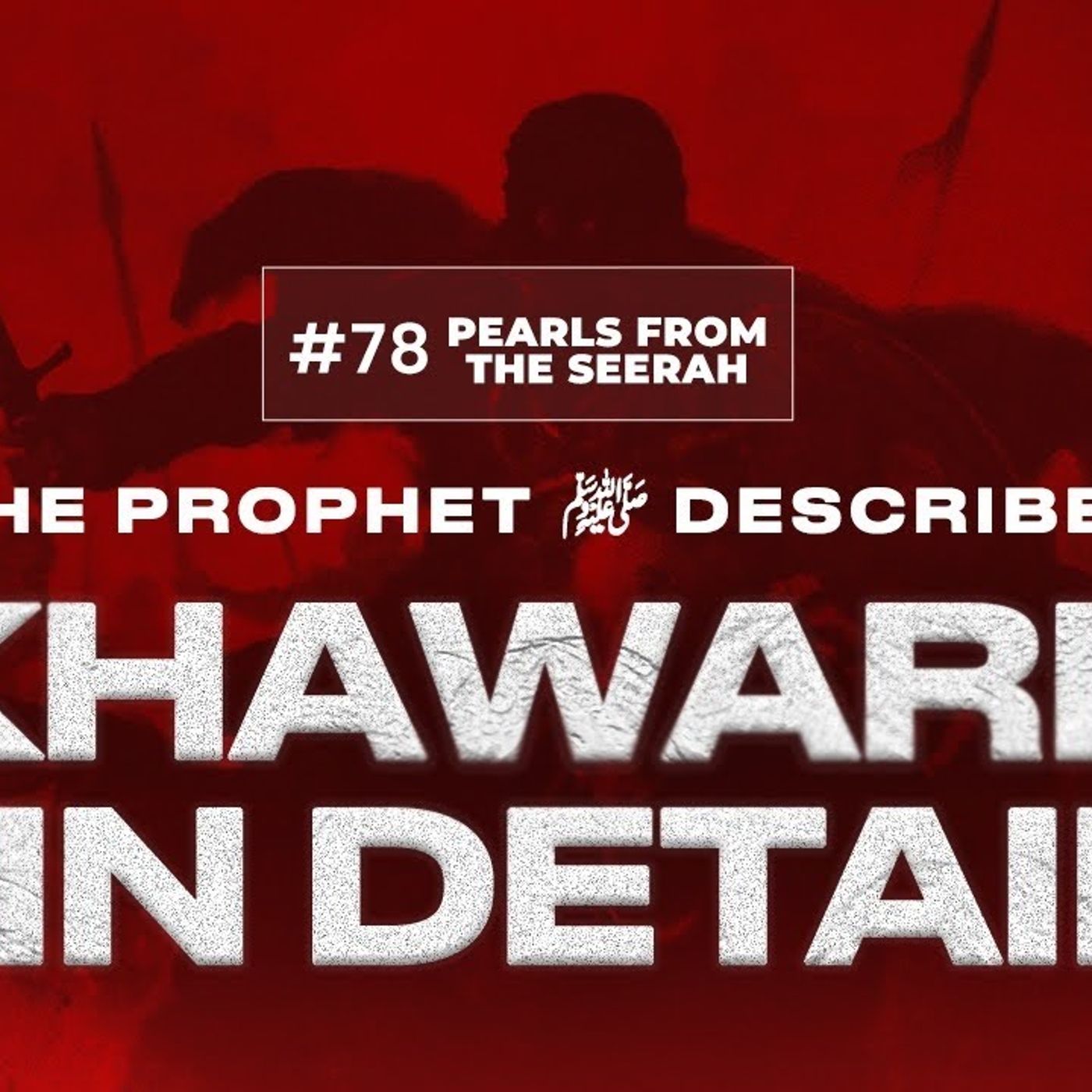 Pearls from the Seerah (78): Description of the Khawarij