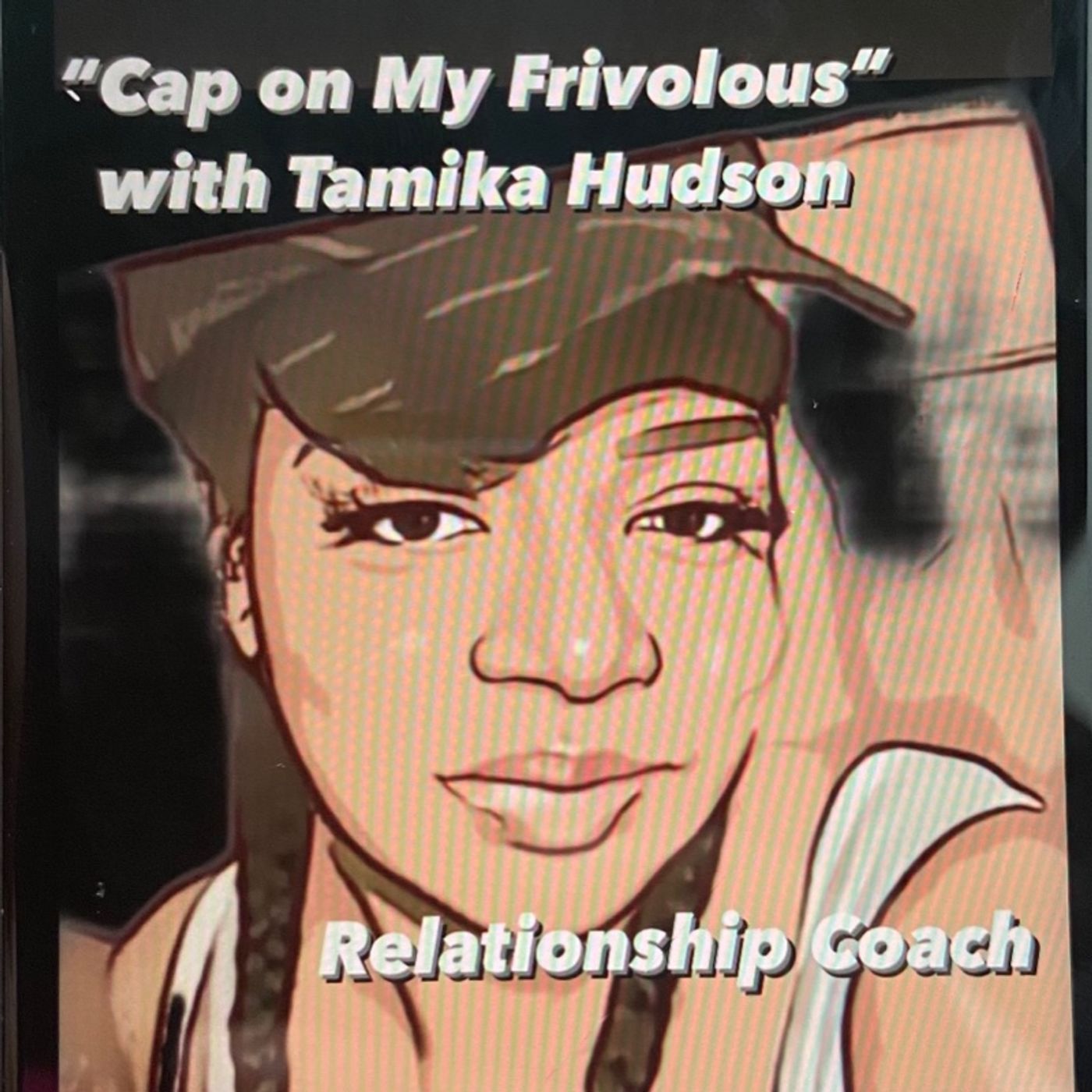 Cap On My Frivolous w/ Tamika Hudson