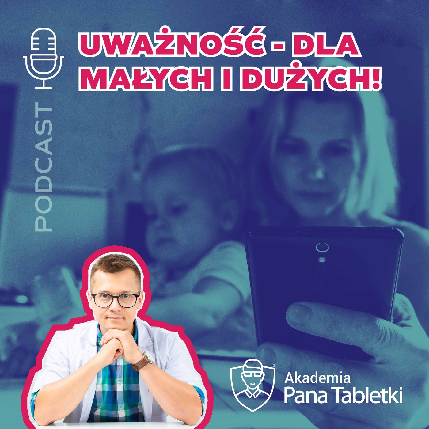 Pan Tabletka dla rodziców - podcast
