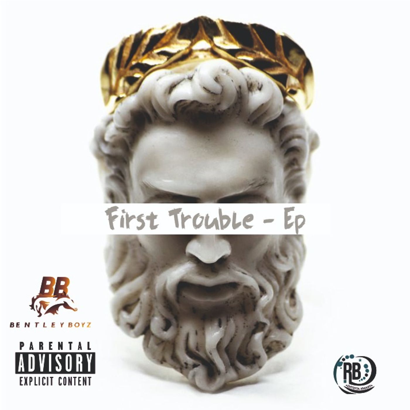 Bentley Boyz - First Touble (EP)