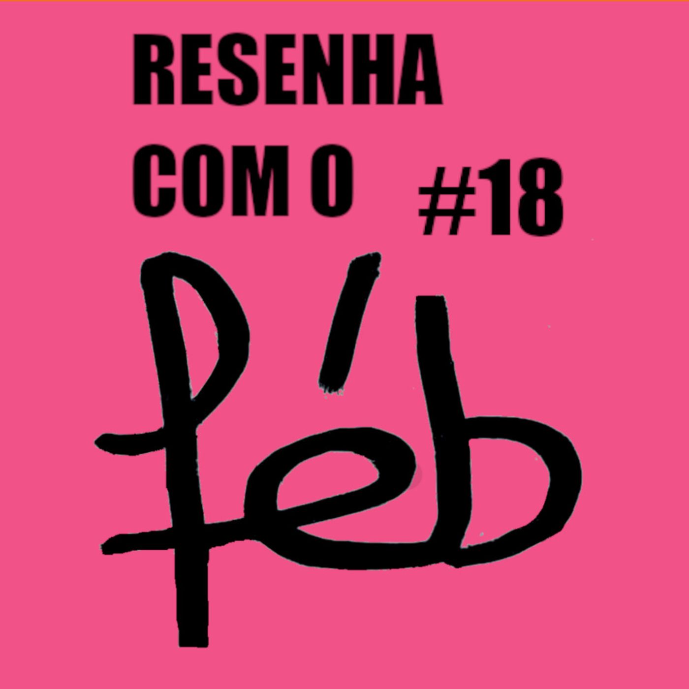 Resenha com o Féb